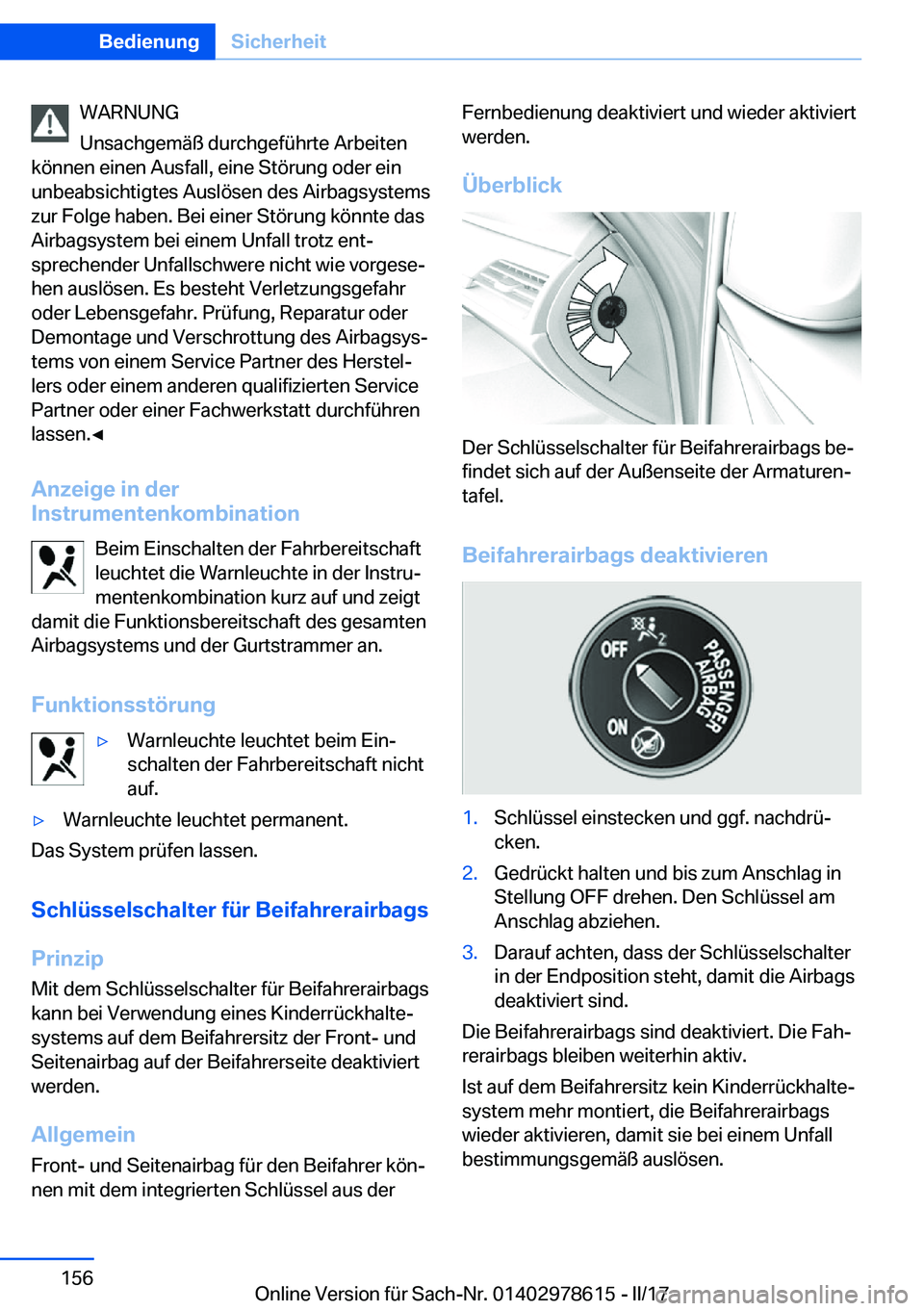 BMW 7 SERIES 2018  Betriebsanleitungen (in German) �W�A�R�N�U�N�G
�U�n�s�a�c�h�g�e�m�ä�ß� �d�u�r�c�h�g�e�f�ü�h�r�t�e� �A�r�b�e�i�t�e�n
�k�ö�n�n�e�n� �e�i�n�e�n� �A�u�s�f�a�l�l�,� �e�i�n�e� �S�t�ö�r�u�n�g� �o�d�e�r� �e�i�n �u�n�b�e�a�b�s�i�c�h�t�i