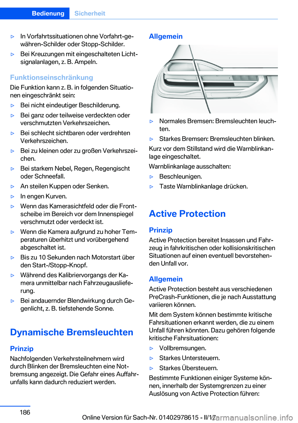 BMW 7 SERIES 2018  Betriebsanleitungen (in German) 'y�I�n� �V�o�r�f�a�h�r�t�s�s�i�t�u�a�t�i�o�n�e�n� �o�h�n�e� �V�o�r�f�a�h�r�t�-�g�ej
�w�ä�h�r�e�n�-�S�c�h�i�l�d�e�r� �o�d�e�r� �S�t�o�p�p�-�S�c�h�i�l�d�e�r�.'y�B�e�i� �K�r�e�u�z�u�n�g�e�n� �m