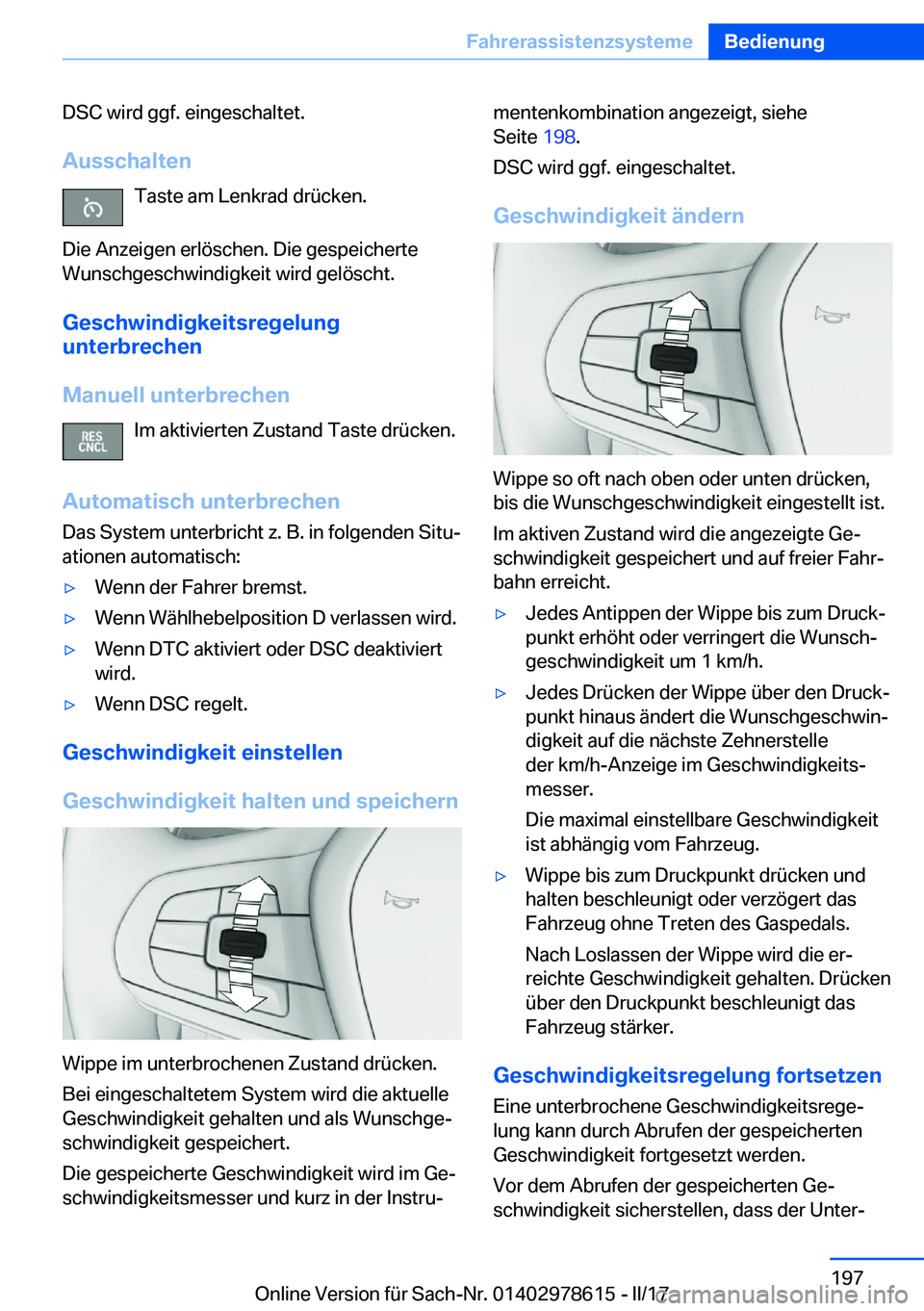 BMW 7 SERIES 2018  Betriebsanleitungen (in German) �D�S�C� �w�i�r�d� �g�g�f�.� �e�i�n�g�e�s�c�h�a�l�t�e�t�.�A�u�s�s�c�h�a�l�t�e�n �T�a�s�t�e� �a�m� �L�e�n�k�r�a�d� �d�r�ü�c�k�e�n�.
�D�i�e� �A�n�z�e�i�g�e�n� �e�r�l�ö�s�c�h�e�n�.� �D�i�e� �g�e�s�p�e�i