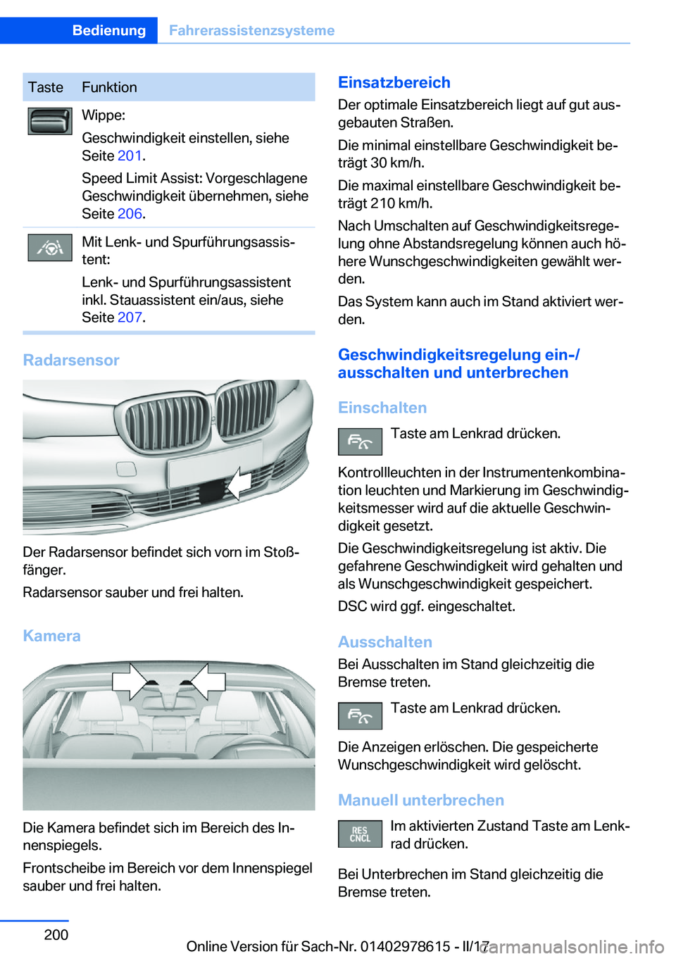 BMW 7 SERIES 2018  Betriebsanleitungen (in German) �T�a�s�t�e�F�u�n�k�t�i�o�n�W�i�p�p�e�:
�G�e�s�c�h�w�i�n�d�i�g�k�e�i�t� �e�i�n�s�t�e�l�l�e�n�,� �s�i�e�h�e
�S�e�i�t�e�  �2�0�1�.
�S�p�e�e�d� �L�i�m�i�t� �A�s�s�i�s�t�:� �V�o�r�g�e�s�c�h�l�a�g�e�n�e
�G�