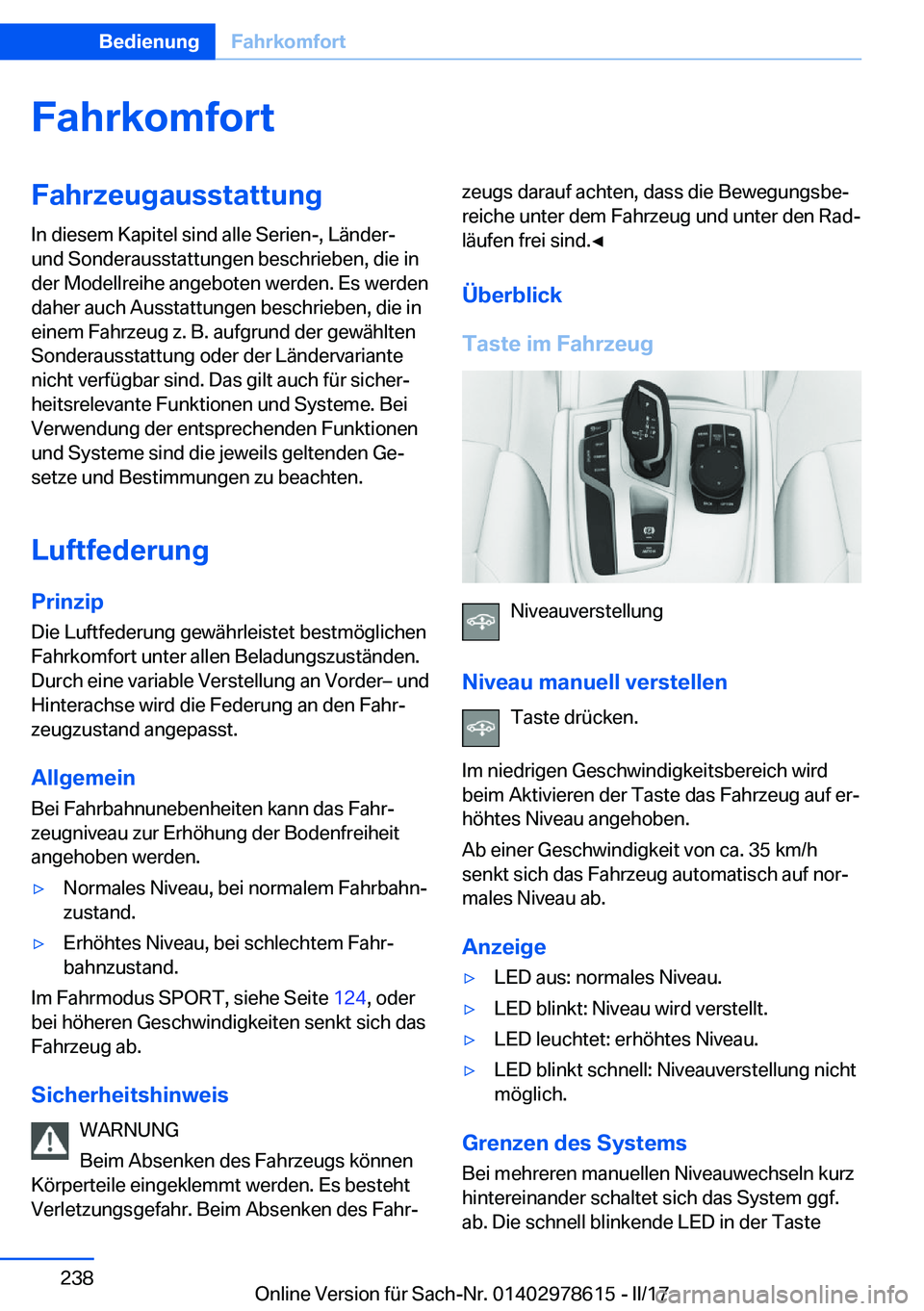 BMW 7 SERIES 2018  Betriebsanleitungen (in German) �F�a�h�r�k�o�m�f�o�r�t�F�a�h�r�z�e�u�g�a�u�s�s�t�a�t�t�u�n�g
�I�n� �d�i�e�s�e�m� �K�a�p�i�t�e�l� �s�i�n�d� �a�l�l�e� �S�e�r�i�e�n�-�,� �L�ä�n�d�e�r�-
�u�n�d� �S�o�n�d�e�r�a�u�s�s�t�a�t�t�u�n�g�e�n� �
