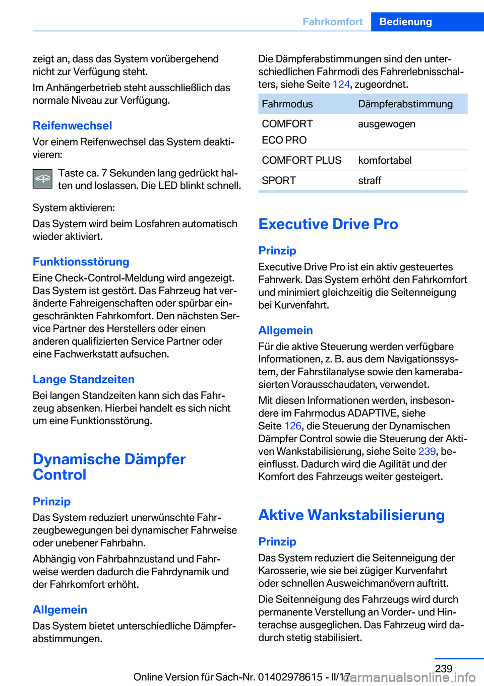 BMW 7 SERIES 2018  Betriebsanleitungen (in German) �z�e�i�g�t� �a�n�,� �d�a�s�s� �d�a�s� �S�y�s�t�e�m� �v�o�r�ü�b�e�r�g�e�h�e�n�d�n�i�c�h�t� �z�u�r� �V�e�r�f�ü�g�u�n�g� �s�t�e�h�t�.
�I�m� �A�n�h�ä�n�g�e�r�b�e�t�r�i�e�b� �s�t�e�h�t� �a�u�s�s�c�h�l�i