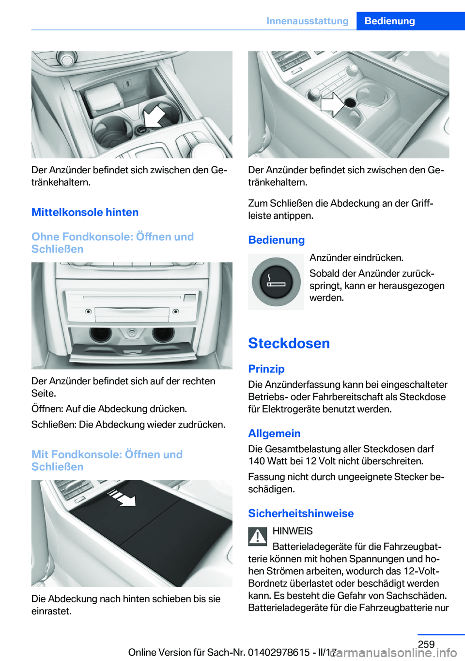 BMW 7 SERIES 2018  Betriebsanleitungen (in German) �D�e�r� �A�n�z�ü�n�d�e�r� �b�e�f�i�n�d�e�t� �s�i�c�h� �z�w�i�s�c�h�e�n� �d�e�n� �G�ej�t�r�ä�n�k�e�h�a�l�t�e�r�n�.
�M�i�t�t�e�l�k�o�n�s�o�l�e��h�i�n�t�e�n
�O�h�n�e��F�o�n�d�k�o�n�s�o�l�e�:��