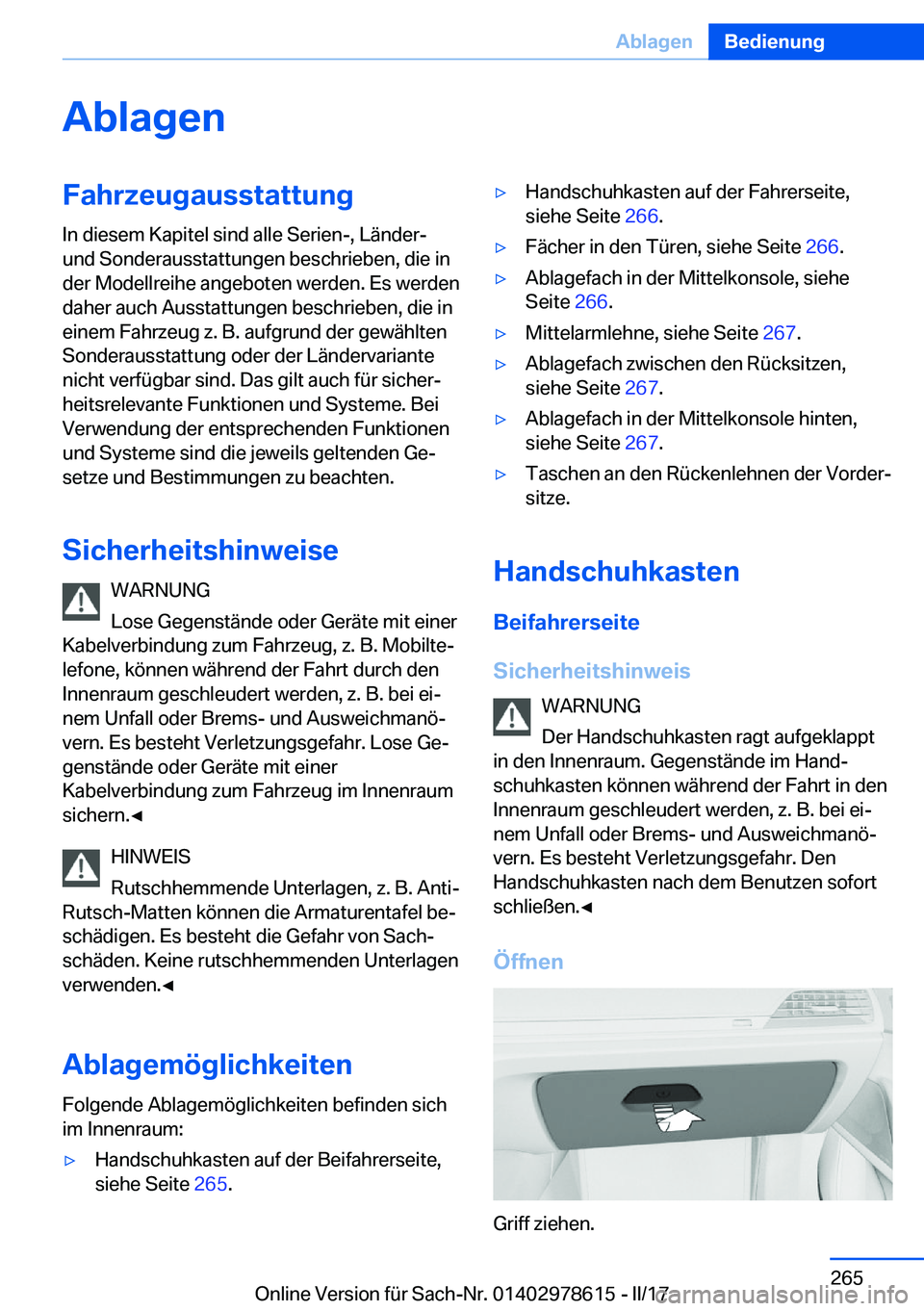 BMW 7 SERIES 2018  Betriebsanleitungen (in German) �A�b�l�a�g�e�n�F�a�h�r�z�e�u�g�a�u�s�s�t�a�t�t�u�n�g�I�n� �d�i�e�s�e�m� �K�a�p�i�t�e�l� �s�i�n�d� �a�l�l�e� �S�e�r�i�e�n�-�,� �L�ä�n�d�e�r�-
�u�n�d� �S�o�n�d�e�r�a�u�s�s�t�a�t�t�u�n�g�e�n� �b�e�s�c�h