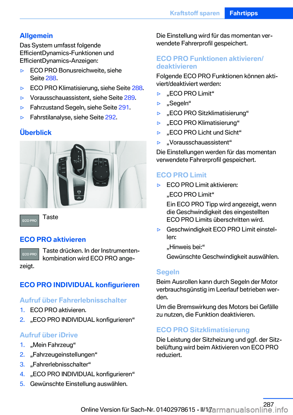BMW 7 SERIES 2018  Betriebsanleitungen (in German) �A�l�l�g�e�m�e�i�n�D�a�s� �S�y�s�t�e�m� �u�m�f�a�s�s�t� �f�o�l�g�e�n�d�e
�E�f�f�i�c�i�e�n�t�D�y�n�a�m�i�c�s�-�F�u�n�k�t�i�o�n�e�n� �u�n�d �E�f�f�i�c�i�e�n�t�D�y�n�a�m�i�c�s�-�A�n�z�e�i�g�e�n�:'y�E