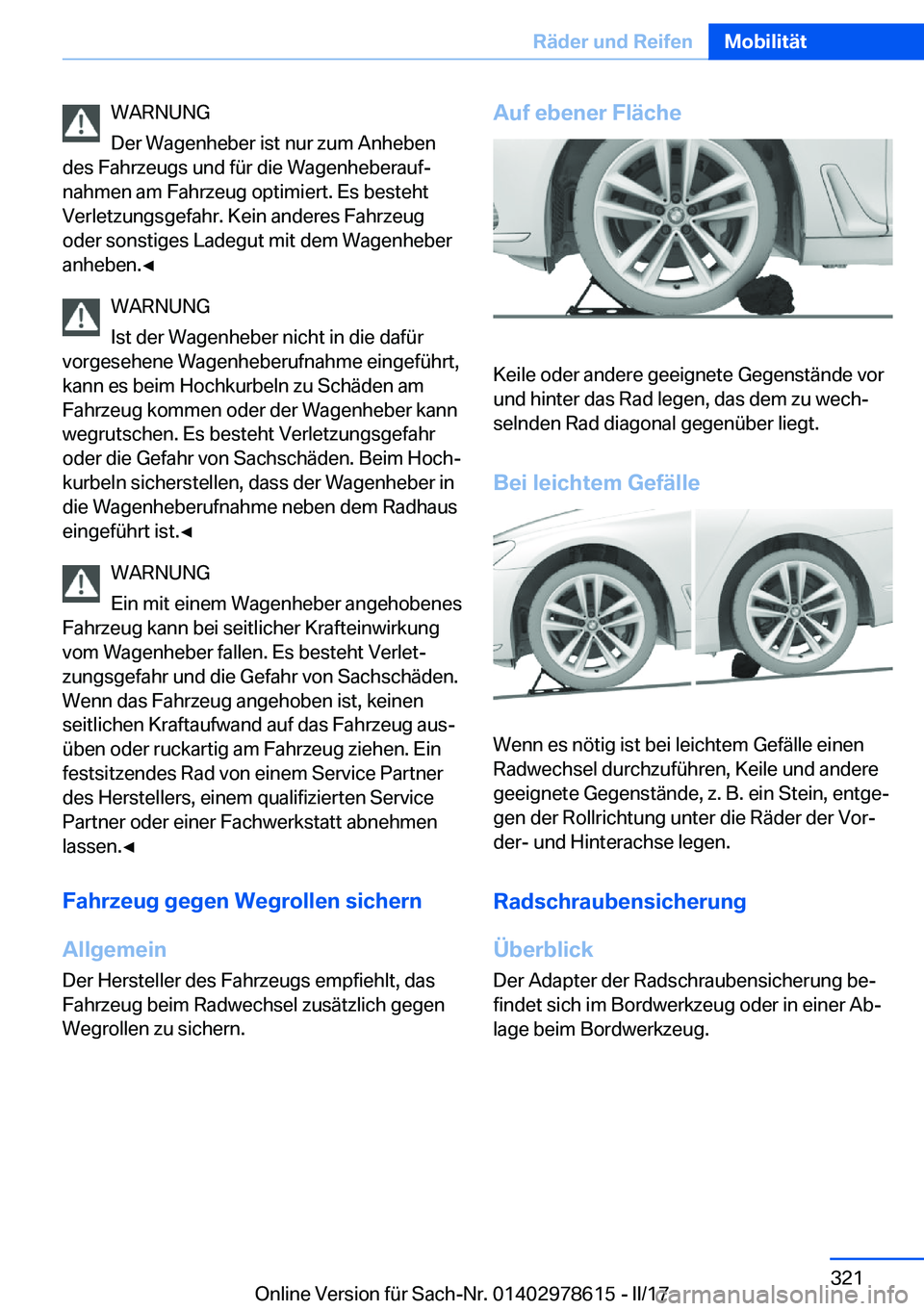BMW 7 SERIES 2018  Betriebsanleitungen (in German) �W�A�R�N�U�N�G
�D�e�r� �W�a�g�e�n�h�e�b�e�r� �i�s�t� �n�u�r� �z�u�m� �A�n�h�e�b�e�n
�d�e�s� �F�a�h�r�z�e�u�g�s� �u�n�d� �f�ü�r� �d�i�e� �W�a�g�e�n�h�e�b�e�r�a�u�fj �n�a�h�m�e�n� �a�m� �F�a�h�r�z�e�u