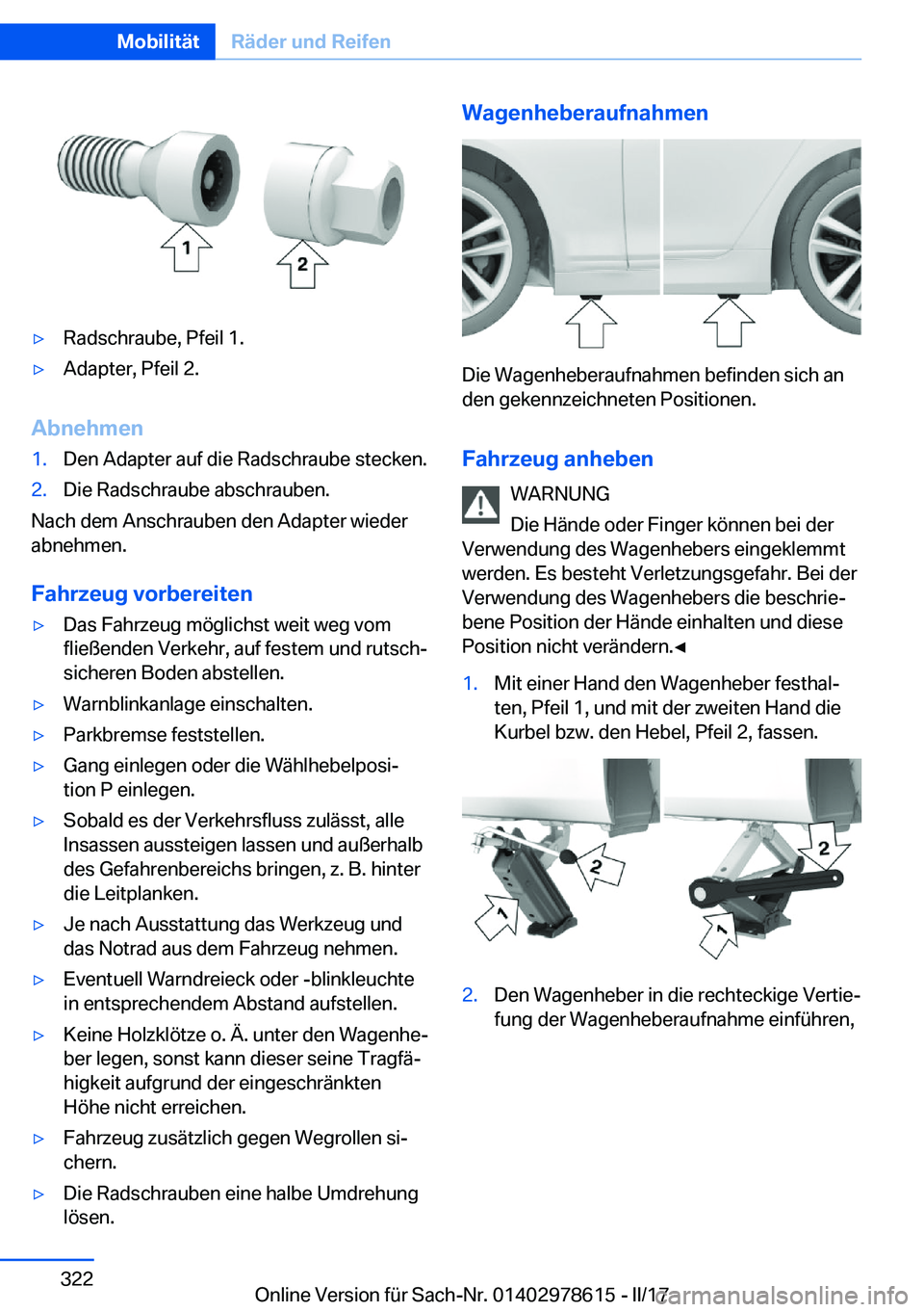 BMW 7 SERIES 2018  Betriebsanleitungen (in German) 'y�R�a�d�s�c�h�r�a�u�b�e�,� �P�f�e�i�l� �1�.'y�A�d�a�p�t�e�r�,� �P�f�e�i�l� �2�.
�A�b�n�e�h�m�e�n
�1�.�D�e�n� �A�d�a�p�t�e�r� �a�u�f� �d�i�e� �R�a�d�s�c�h�r�a�u�b�e� �s�t�e�c�k�e�n�.�2�.�D�i�e