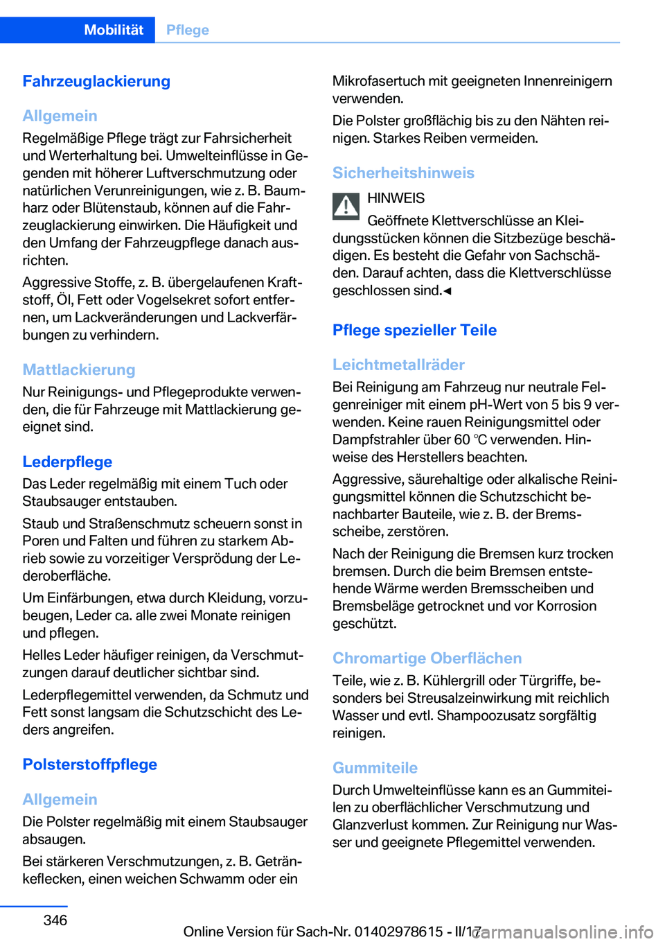 BMW 7 SERIES 2018  Betriebsanleitungen (in German) �F�a�h�r�z�e�u�g�l�a�c�k�i�e�r�u�n�g
�A�l�l�g�e�m�e�i�n �R�e�g�e�l�m�ä�ß�i�g�e� �P�f�l�e�g�e� �t�r�ä�g�t� �z�u�r� �F�a�h�r�s�i�c�h�e�r�h�e�i�t�u�n�d� �W�e�r�t�e�r�h�a�l�t�u�n�g� �b�e�i�.� �U�m�w�e�