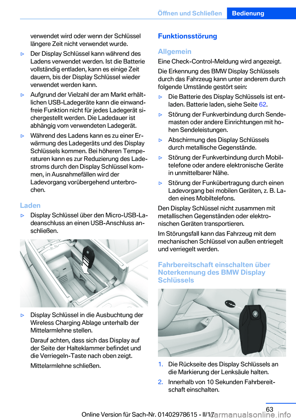 BMW 7 SERIES 2018  Betriebsanleitungen (in German) �v�e�r�w�e�n�d�e�t� �w�i�r�d� �o�d�e�r� �w�e�n�n� �d�e�r� �S�c�h�l�ü�s�s�e�l�l�ä�n�g�e�r�e� �Z�e�i�t� �n�i�c�h�t� �v�e�r�w�e�n�d�e�t� �w�u�r�d�e�.'y�D�e�r� �D�i�s�p�l�a�y� �S�c�h�l�ü�s�s�e�l� �