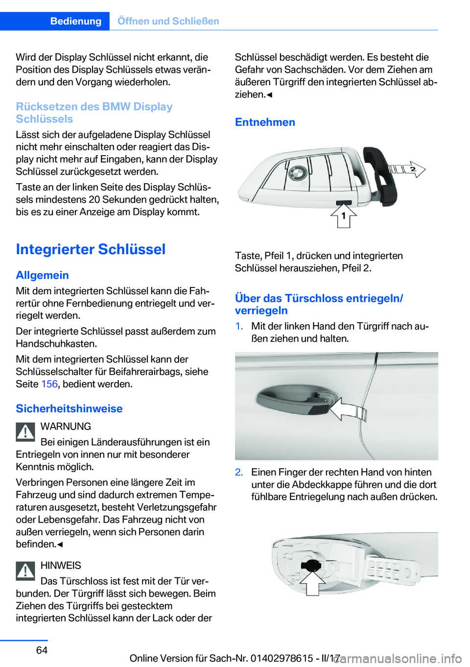 BMW 7 SERIES 2018  Betriebsanleitungen (in German) �W�i�r�d� �d�e�r� �D�i�s�p�l�a�y� �S�c�h�l�ü�s�s�e�l� �n�i�c�h�t� �e�r�k�a�n�n�t�,� �d�i�e�P�o�s�i�t�i�o�n� �d�e�s� �D�i�s�p�l�a�y� �S�c�h�l�ü�s�s�e�l�s� �e�t�w�a�s� �v�e�r�ä�nj
�d�e�r�n� �u�n�d� 