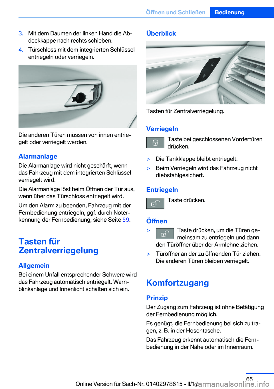 BMW 7 SERIES 2018  Betriebsanleitungen (in German) �3�.�M�i�t� �d�e�m� �D�a�u�m�e�n� �d�e�r� �l�i�n�k�e�n� �H�a�n�d� �d�i�e� �A�bj
�d�e�c�k�k�a�p�p�e� �n�a�c�h� �r�e�c�h�t�s� �s�c�h�i�e�b�e�n�.�4�.�T�ü�r�s�c�h�l�o�s�s� �m�i�t� �d�e�m� �i�n�t�e�g�r�i
