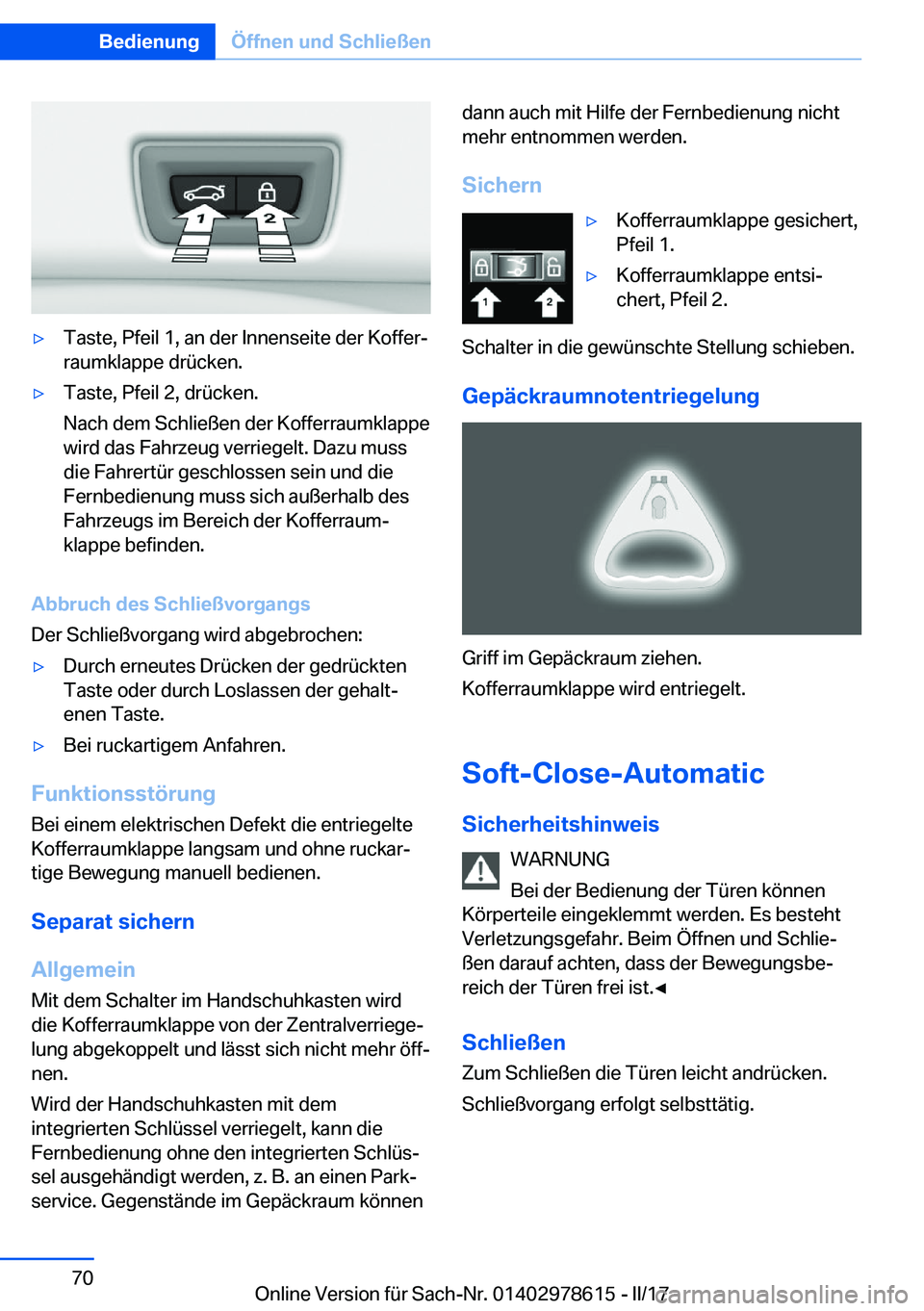 BMW 7 SERIES 2018  Betriebsanleitungen (in German) 'y�T�a�s�t�e�,� �P�f�e�i�l� �1�,� �a�n� �d�e�r� �I�n�n�e�n�s�e�i�t�e� �d�e�r� �K�o�f�f�e�rj�r�a�u�m�k�l�a�p�p�e� �d�r�ü�c�k�e�n�.'y�T�a�s�t�e�,� �P�f�e�i�l� �2�,� �d�r�ü�c�k�e�n�.
�N�a�c�h�