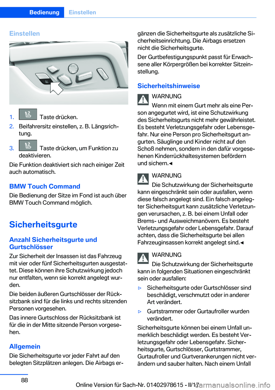 BMW 7 SERIES 2018  Betriebsanleitungen (in German) �E�i�n�s�t�e�l�l�e�n�1�.� � �T�a�s�t�e� �d�r�ü�c�k�e�n�.�2�.�B�e�i�f�a�h�r�e�r�s�i�t�z� �e�i�n�s�t�e�l�l�e�n�,� �z�.� �B�.� �L�ä�n�g�s�r�i�c�hj�t�u�n�g�.�3�.� � �T�a�s�t�e� �d�r�ü�c�k�e�n�,� �u�m�