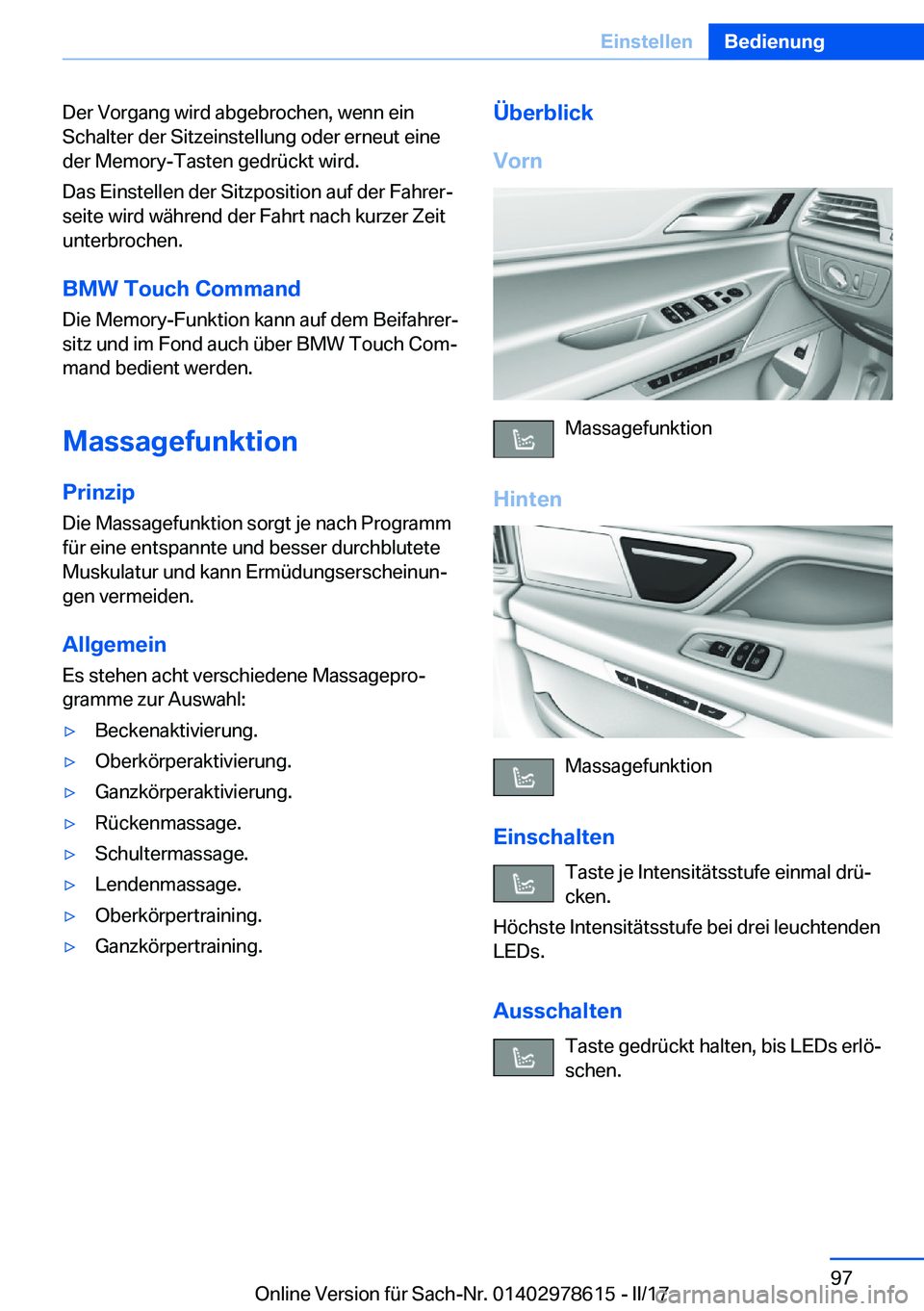 BMW 7 SERIES 2018  Betriebsanleitungen (in German) �D�e�r� �V�o�r�g�a�n�g� �w�i�r�d� �a�b�g�e�b�r�o�c�h�e�n�,� �w�e�n�n� �e�i�n
�S�c�h�a�l�t�e�r� �d�e�r� �S�i�t�z�e�i�n�s�t�e�l�l�u�n�g� �o�d�e�r� �e�r�n�e�u�t� �e�i�n�e �d�e�r� �M�e�m�o�r�y�-�T�a�s�t�e