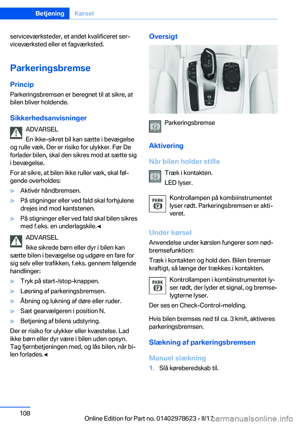 BMW 7 SERIES 2018  InstruktionsbØger (in Danish) �s�e�r�v�i�c�e�v�æ�r�k�s�t�e�d�e�r�,� �e�t� �a�n�d�e�t� �k�v�a�l�i�f�i�c�e�r�e�t� �s�e�rj�v�i�c�e�v�æ�r�k�s�t�e�d� �e�l�l�e�r� �e�t� �f�a�g�v�æ�r�k�s�t�e�d�.
�P�a�r�k�e�r�i�n�g�s�b�r�e�m�s�e �P�r�