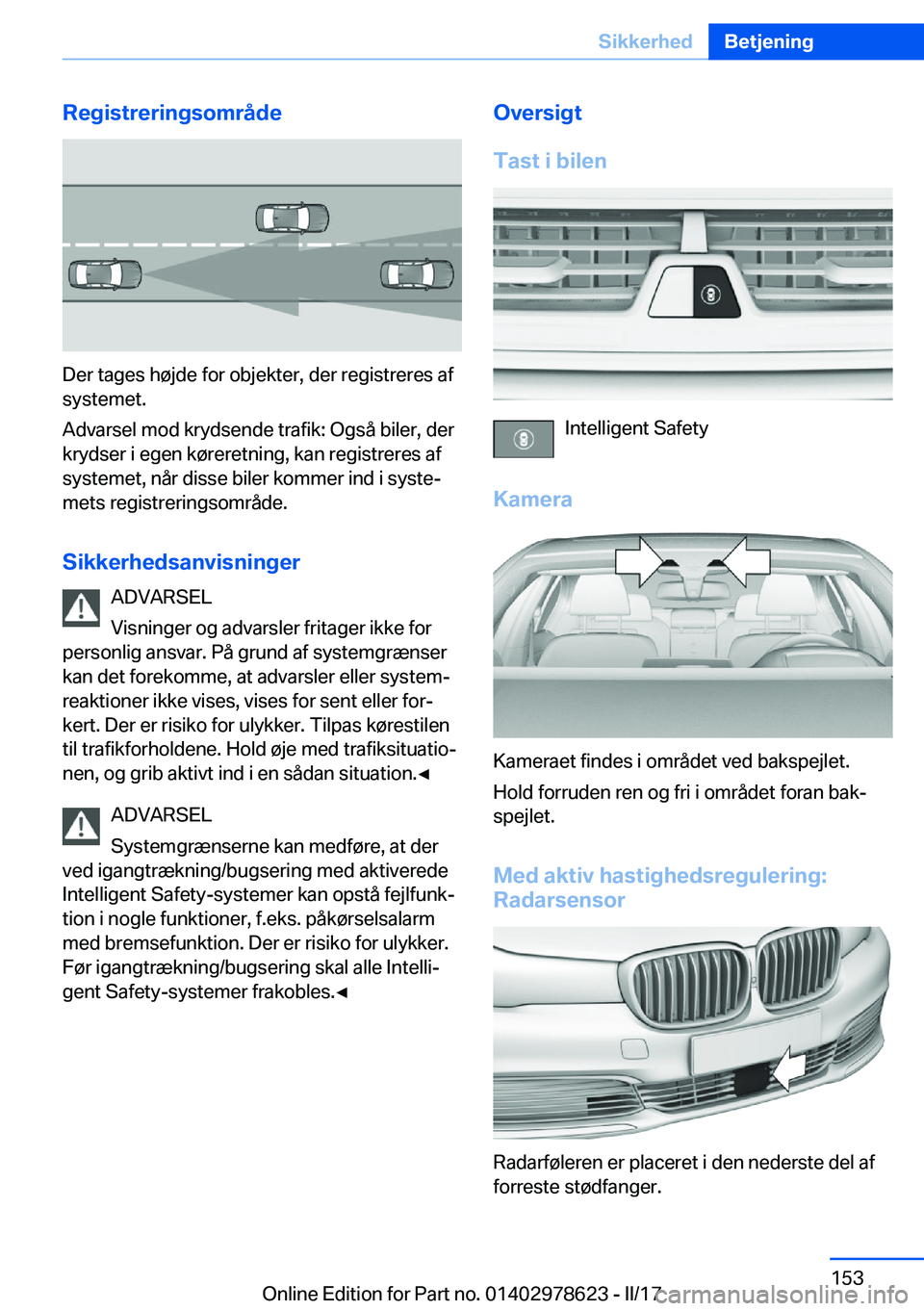 BMW 7 SERIES 2018  InstruktionsbØger (in Danish) �R�e�g�i�s�t�r�e�r�i�n�g�s�o�m�r�å�d�e
�D�e�r� �t�a�g�e�s� �h�