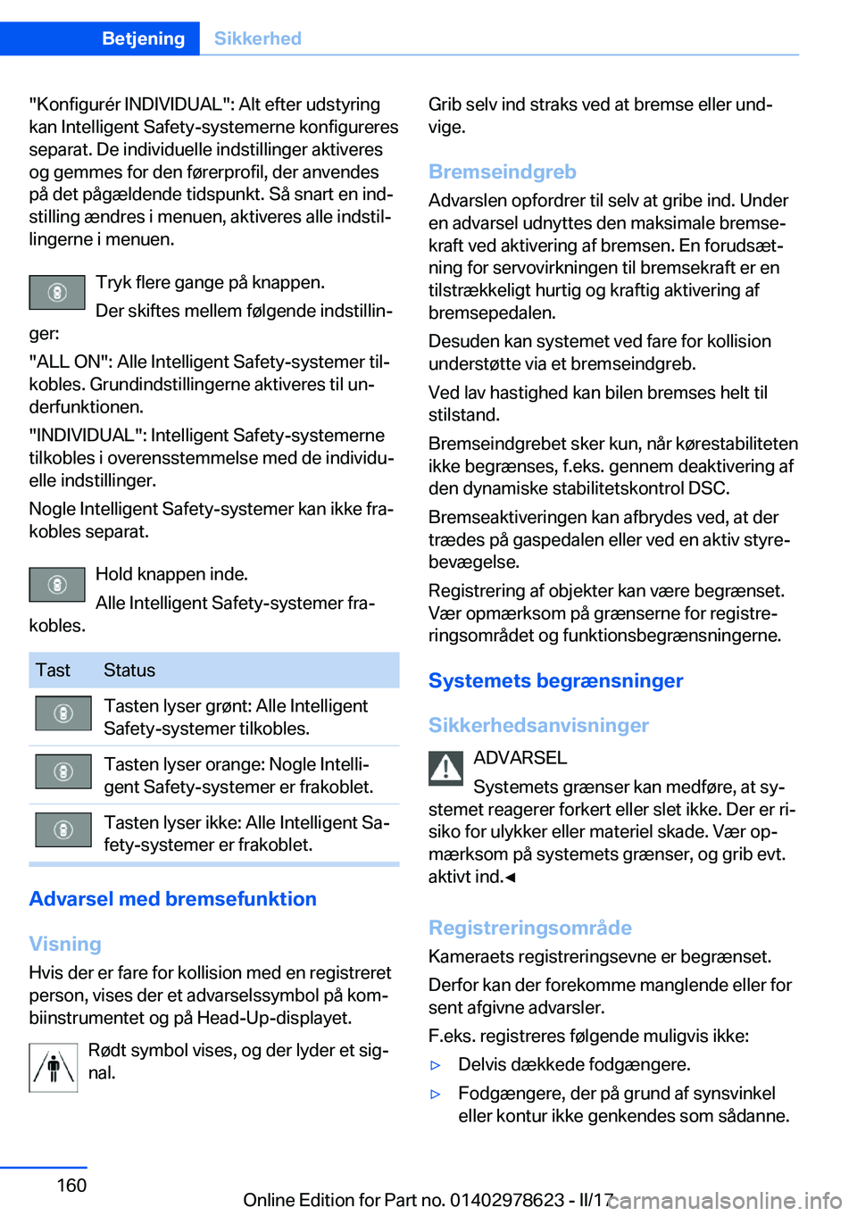BMW 7 SERIES 2018  InstruktionsbØger (in Danish) �"�K�o�n�f�i�g�u�r�é�r� �I�N�D�I�V�I�D�U�A�L�"�:� �A�l�t� �e�f�t�e�r� �u�d�s�t�y�r�i�n�g�k�a�n� �I�n�t�e�l�l�i�g�e�n�t� �S�a�f�e�t�y�-�s�y�s�t�e�m�e�r�n�e� �k�o�n�f�i�g�u�r�e�r�e�s
�s�e�p�a�r