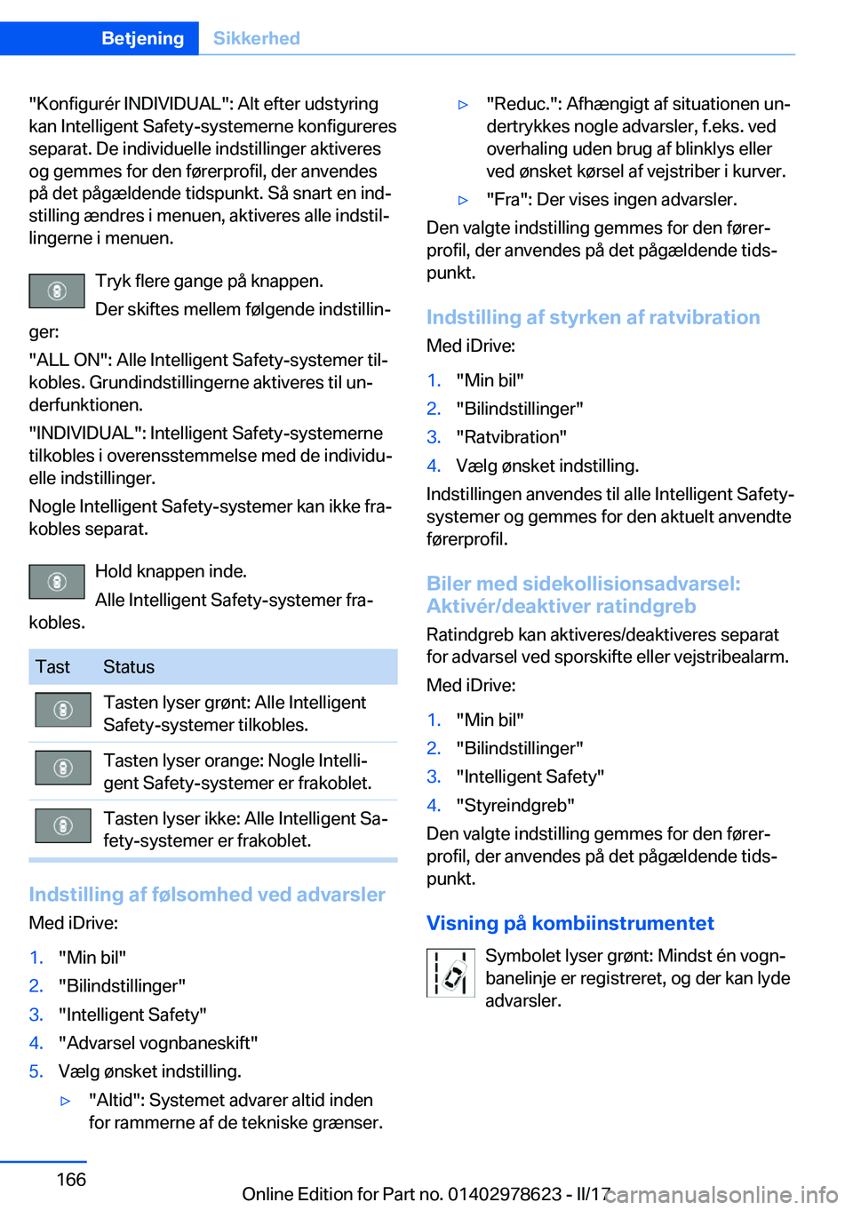 BMW 7 SERIES 2018  InstruktionsbØger (in Danish) �"�K�o�n�f�i�g�u�r�é�r� �I�N�D�I�V�I�D�U�A�L�"�:� �A�l�t� �e�f�t�e�r� �u�d�s�t�y�r�i�n�g�k�a�n� �I�n�t�e�l�l�i�g�e�n�t� �S�a�f�e�t�y�-�s�y�s�t�e�m�e�r�n�e� �k�o�n�f�i�g�u�r�e�r�e�s
�s�e�p�a�r