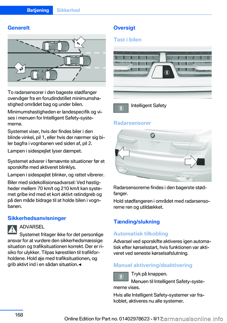 BMW 7 SERIES 2018  InstruktionsbØger (in Danish) �G�e�n�e�r�e�l�t
�T�o� �r�a�d�a�r�s�e�n�s�o�r�e�r� �i� �d�e�n� �b�a�g�e�s�t�e� �s�t�