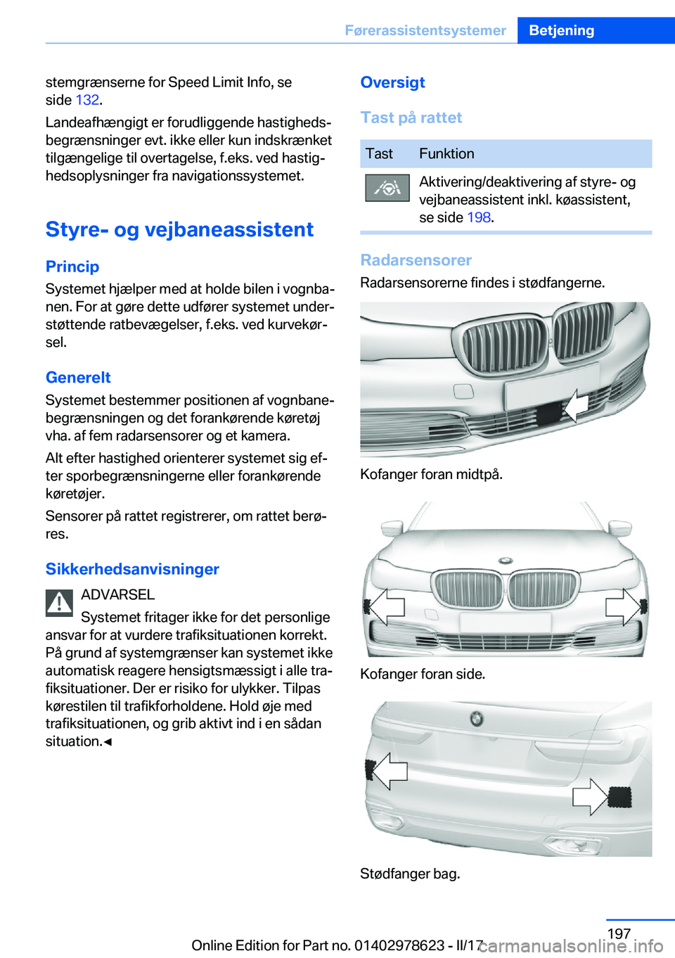 BMW 7 SERIES 2018  InstruktionsbØger (in Danish) �s�t�e�m�g�r�æ�n�s�e�r�n�e� �f�o�r� �S�p�e�e�d� �L�i�m�i�t� �I�n�f�o�,� �s�e�s�i�d�e�  �1�3�2�.
�L�a�n�d�e�a�f�h�æ�n�g�i�g�t� �e�r� �f�o�r�u�d�l�i�g�g�e�n�d�e� �h�a�s�t�i�g�h�e�d�sj
�b�e�g�r�æ�n�s