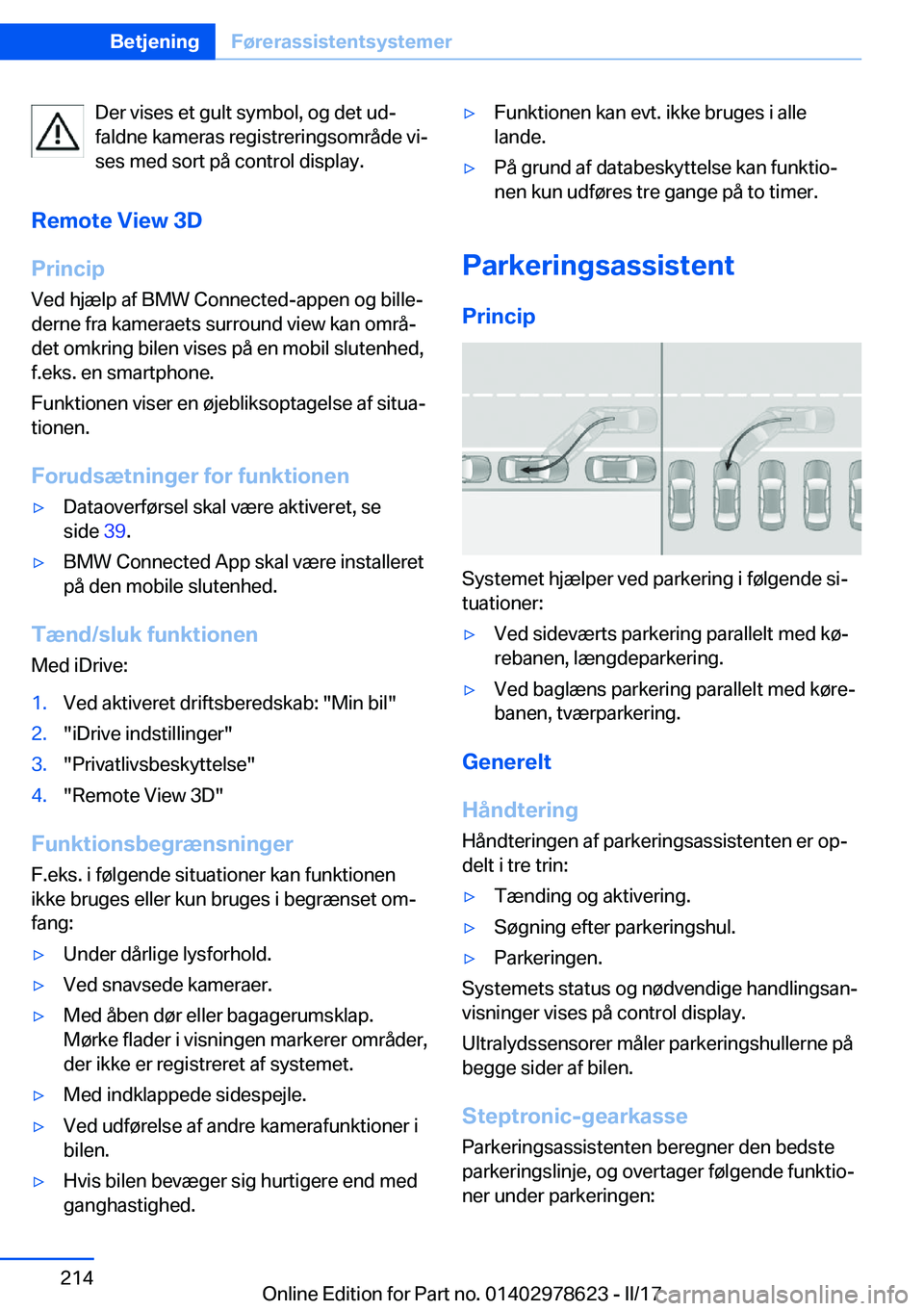 BMW 7 SERIES 2018  InstruktionsbØger (in Danish) �D�e�r� �v�i�s�e�s� �e�t� �g�u�l�t� �s�y�m�b�o�l�,� �o�g� �d�e�t� �u�dj
�f�a�l�d�n�e� �k�a�m�e�r�a�s� �r�e�g�i�s�t�r�e�r�i�n�g�s�o�m�r�å�d�e� �v�ij
�s�e�s� �m�e�d� �s�o�r�t� �p�å� �c�o�n�t�r�o�l� 