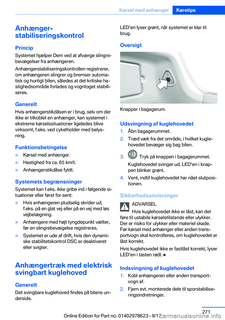 BMW 7 SERIES 2018  InstruktionsbØger (in Danish) �A�n�h�æ�n�g�e�r�-
�s�t�a�b�i�l�i�s�e�r�i�n�g�s�k�o�n�t�r�o�l
�P�r�i�n�c�i�p �S�y�s�t�e�m�e�t� �h�j�æ�l�p�e�r� �D�e�m� �v�e�d� �a�t� �a�f�v�æ�r�g�e� �s�l�i�n�g�r�ej
�b�e�v�æ�g�e�l�s�e�r� �f�r�a� 
