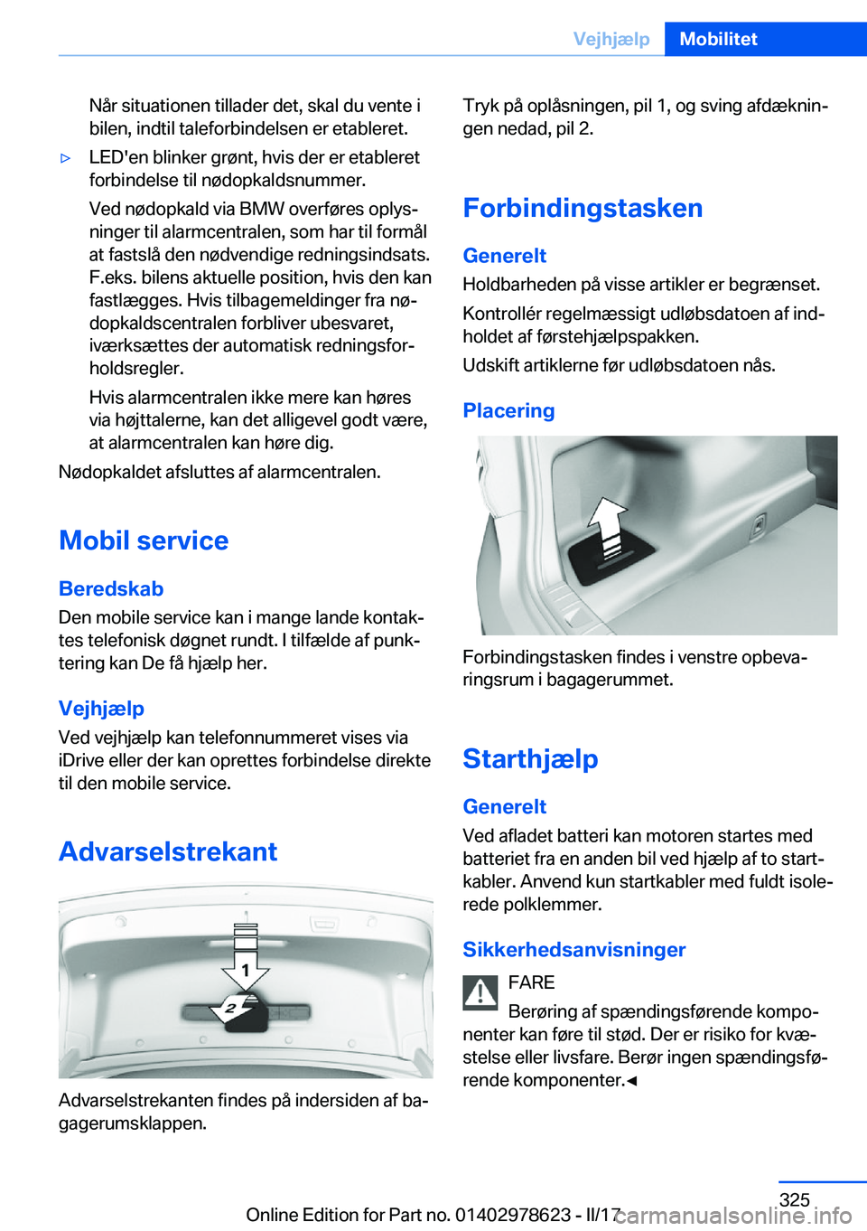 BMW 7 SERIES 2018  InstruktionsbØger (in Danish) �N�å�r� �s�i�t�u�a�t�i�o�n�e�n� �t�i�l�l�a�d�e�r� �d�e�t�,� �s�k�a�l� �d�u� �v�e�n�t�e� �i
�b�i�l�e�n�,� �i�n�d�t�i�l� �t�a�l�e�f�o�r�b�i�n�d�e�l�s�e�n� �e�r� �e�t�a�b�l�e�r�e�t�.'y�L�E�D�'�e