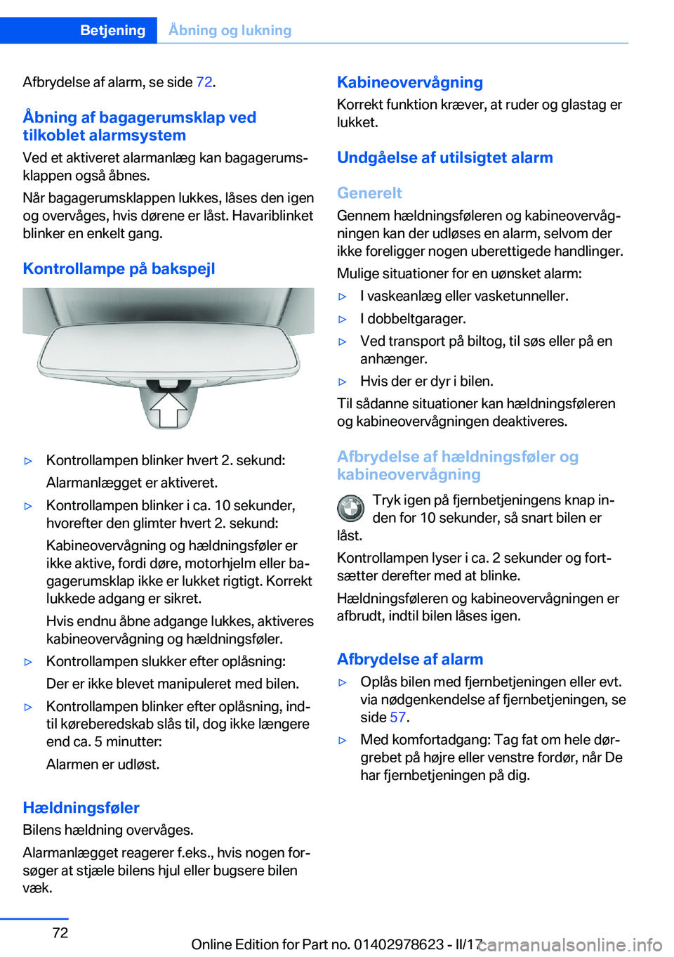 BMW 7 SERIES 2018  InstruktionsbØger (in Danish) �A�f�b�r�y�d�e�l�s�e� �a�f� �a�l�a�r�m�,� �s�e� �s�i�d�e� �7�2�.
�Å�b�n�i�n�g��a�f��b�a�g�a�g�e�r�u�m�s�k�l�a�p��v�e�d
�t�i�l�k�o�b�l�e�t��a�l�a�r�m�s�y�s�t�e�m
�V�e�d� �e�t� �a�k�t�i�v�e�r�e�t� 