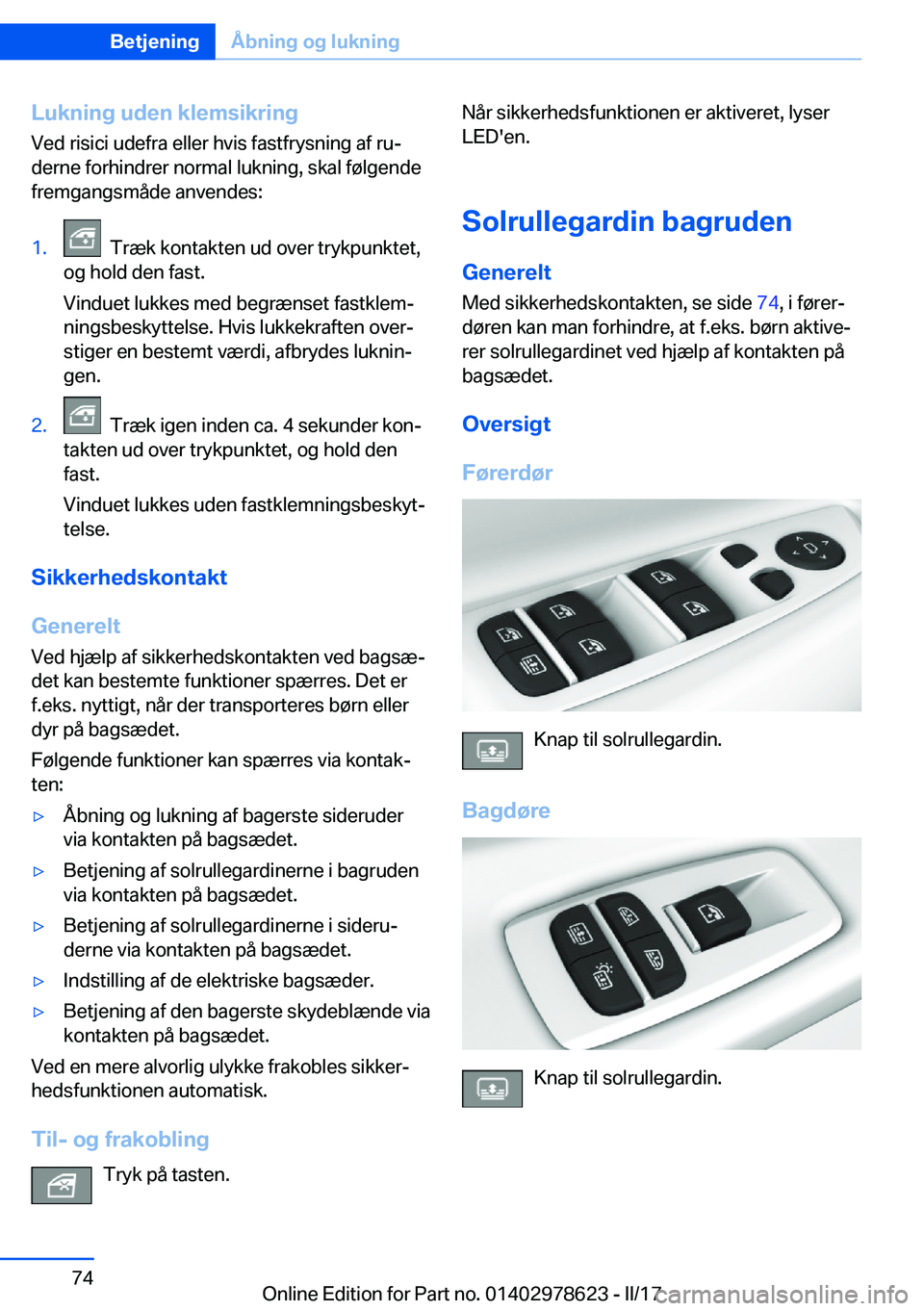 BMW 7 SERIES 2018  InstruktionsbØger (in Danish) �L�u�k�n�i�n�g��u�d�e�n��k�l�e�m�s�i�k�r�i�n�g
�V�e�d� �r�i�s�i�c�i� �u�d�e�f�r�a� �e�l�l�e�r� �h�v�i�s� �f�a�s�t�f�r�y�s�n�i�n�g� �a�f� �r�uj
�d�e�r�n�e� �f�o�r�h�i�n�d�r�e�r� �n�o�r�m�a�l� �l�u�k