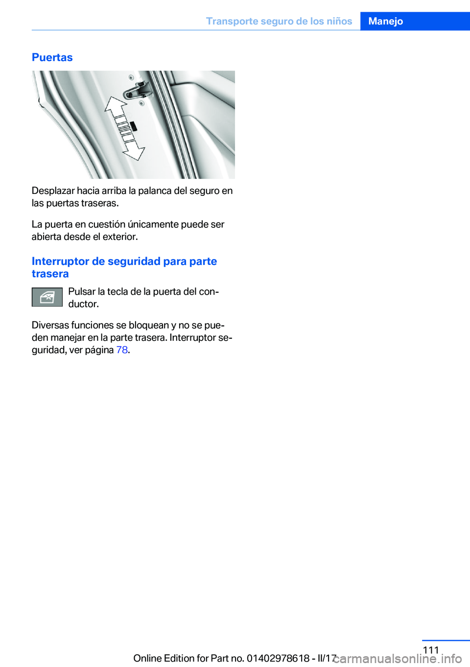 BMW 7 SERIES 2018  Manuales de Empleo (in Spanish) �P�u�e�r�t�a�s
�D�e�s�p�l�a�z�a�r� �h�a�c�i�a� �a�r�r�i�b�a� �l�a� �p�a�l�a�n�c�a� �d�e�l� �s�e�g�u�r�o� �e�n
�l�a�s� �p�u�e�r�t�a�s� �t�r�a�s�e�r�a�s�.
�L�a� �p�u�e�r�t�a� �e�n� �c�u�e�s�t�i�