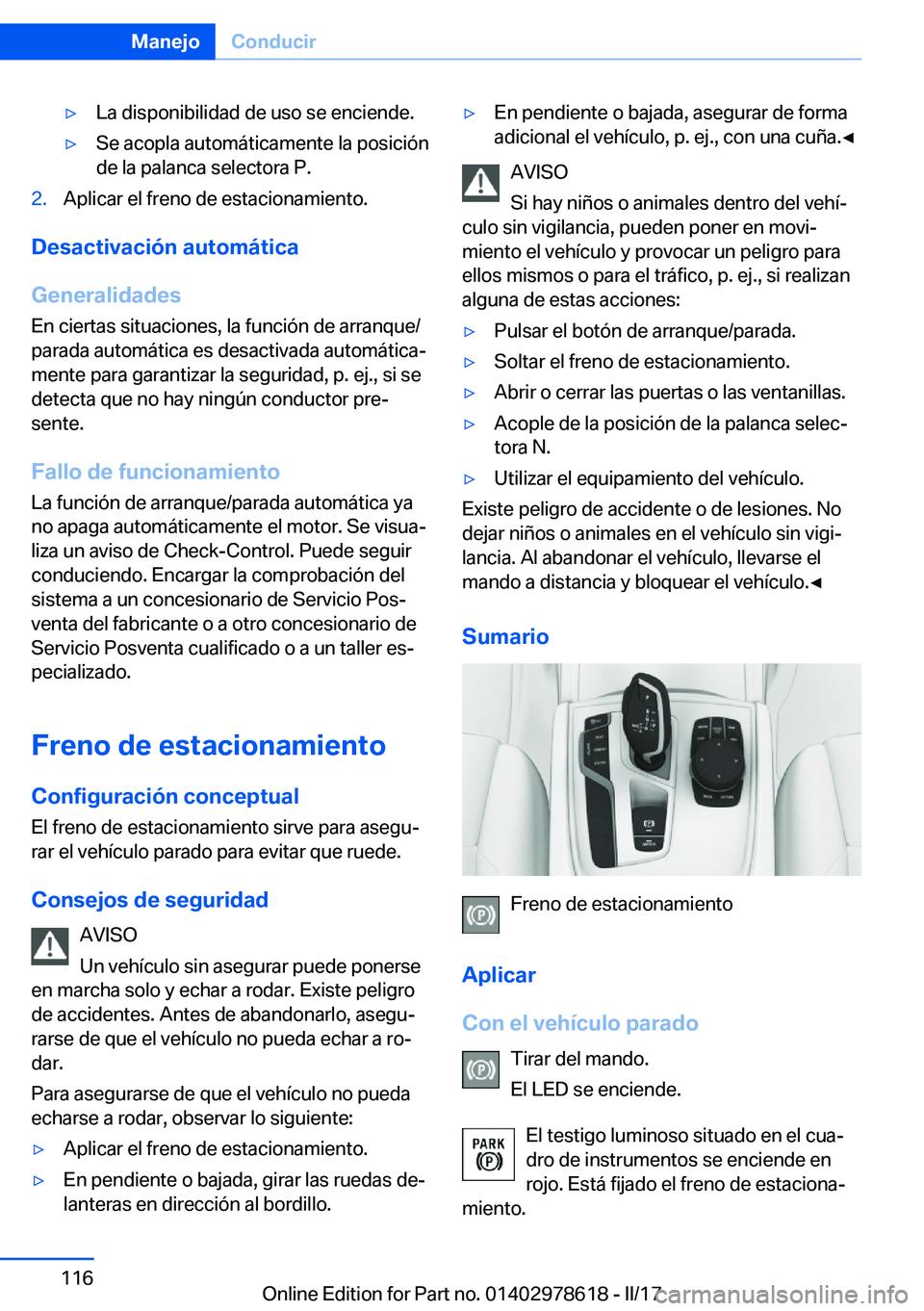 BMW 7 SERIES 2018  Manuales de Empleo (in Spanish) 'y�L�a� �d�i�s�p�o�n�i�b�i�l�i�d�a�d� �d�e� �u�s�o� �s�e� �e�n�c�i�e�n�d�e�.'y�S�e� �a�c�o�p�l�a� �a�u�t�o�m�á�t�i�c�a�m�e�n�t�e� �l�a� �p�o�s�i�c�i�