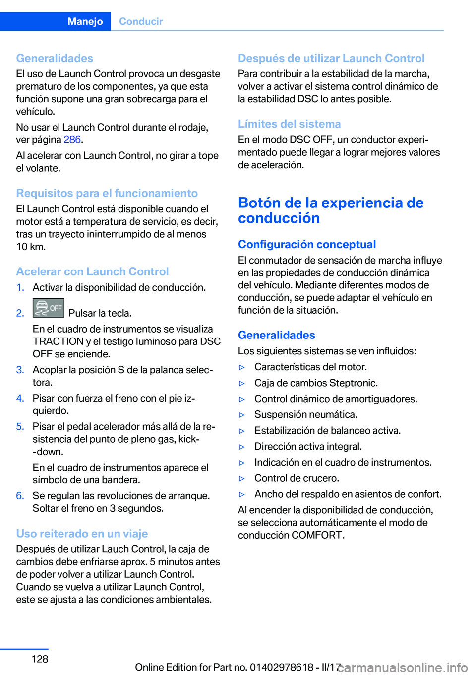 BMW 7 SERIES 2018  Manuales de Empleo (in Spanish) �G�e�n�e�r�a�l�i�d�a�d�e�s
�E�l� �u�s�o� �d�e� �L�a�u�n�c�h� �C�o�n�t�r�o�l� �p�r�o�v�o�c�a� �u�n� �d�e�s�g�a�s�t�e �p�r�e�m�a�t�u�r�o� �d�e� �l�o�s� �c�o�m�p�o�n�e�n�t�e�s�,� �y�a� �q�u�e� �e�s�t�a�f