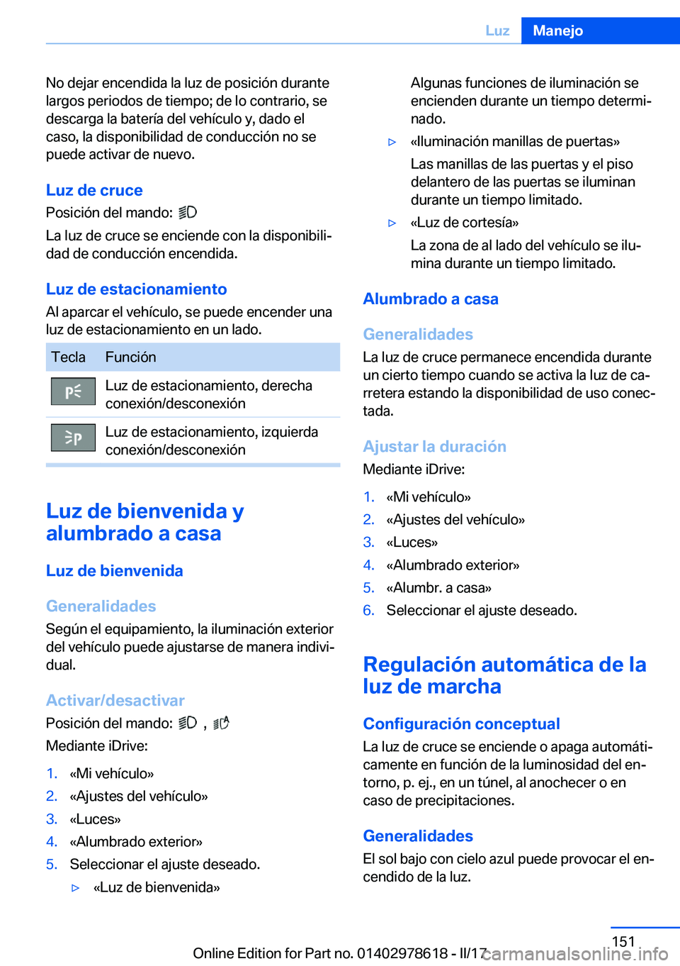 BMW 7 SERIES 2018  Manuales de Empleo (in Spanish) �N�o� �d�e�j�a�r� �e�n�c�e�n�d�i�d�a� �l�a� �l�u�z� �d�e� �p�o�s�i�c�i�