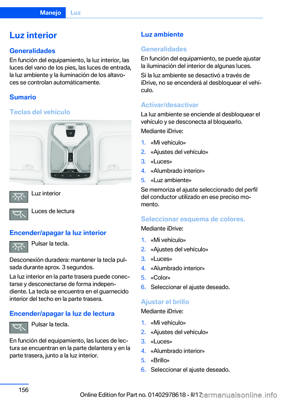 BMW 7 SERIES 2018  Manuales de Empleo (in Spanish) �L�u�z��i�n�t�e�r�i�o�r
�G�e�n�e�r�a�l�i�d�a�d�e�s
�E�n� �f�u�n�c�i�