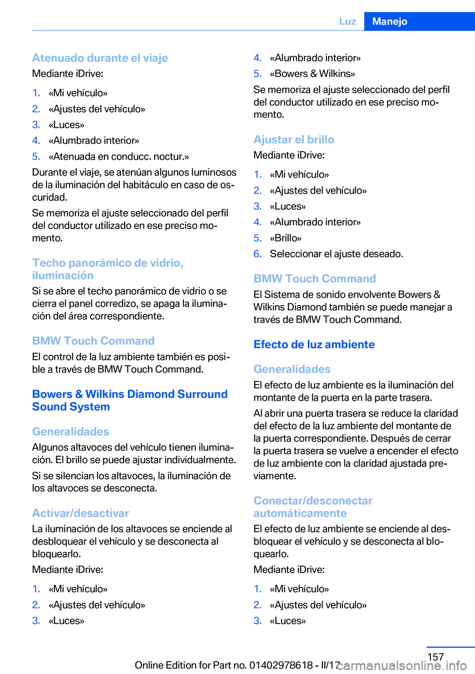 BMW 7 SERIES 2018  Manuales de Empleo (in Spanish) �A�t�e�n�u�a�d�o��d�u�r�a�n�t�e��e�l��v�i�a�j�e�M�e�d�i�a�n�t�e� �i�D�r�i�v�e�:�1�.�«�M�i� �v�e�h�