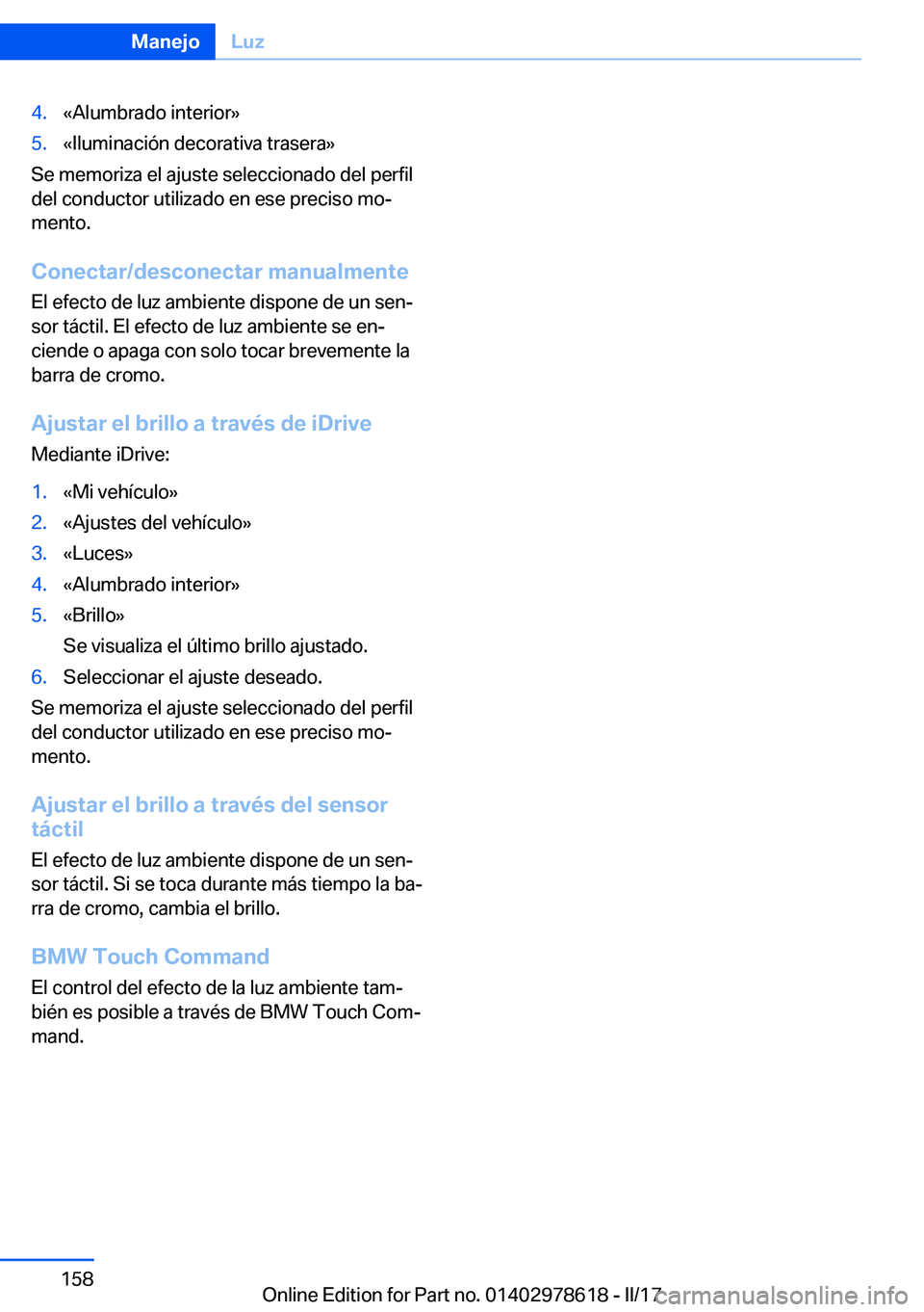 BMW 7 SERIES 2018  Manuales de Empleo (in Spanish) �4�.�«�A�l�u�m�b�r�a�d�o� �i�n�t�e�r�i�o�r�{�5�.�«�I�l�u�m�i�n�a�c�i�