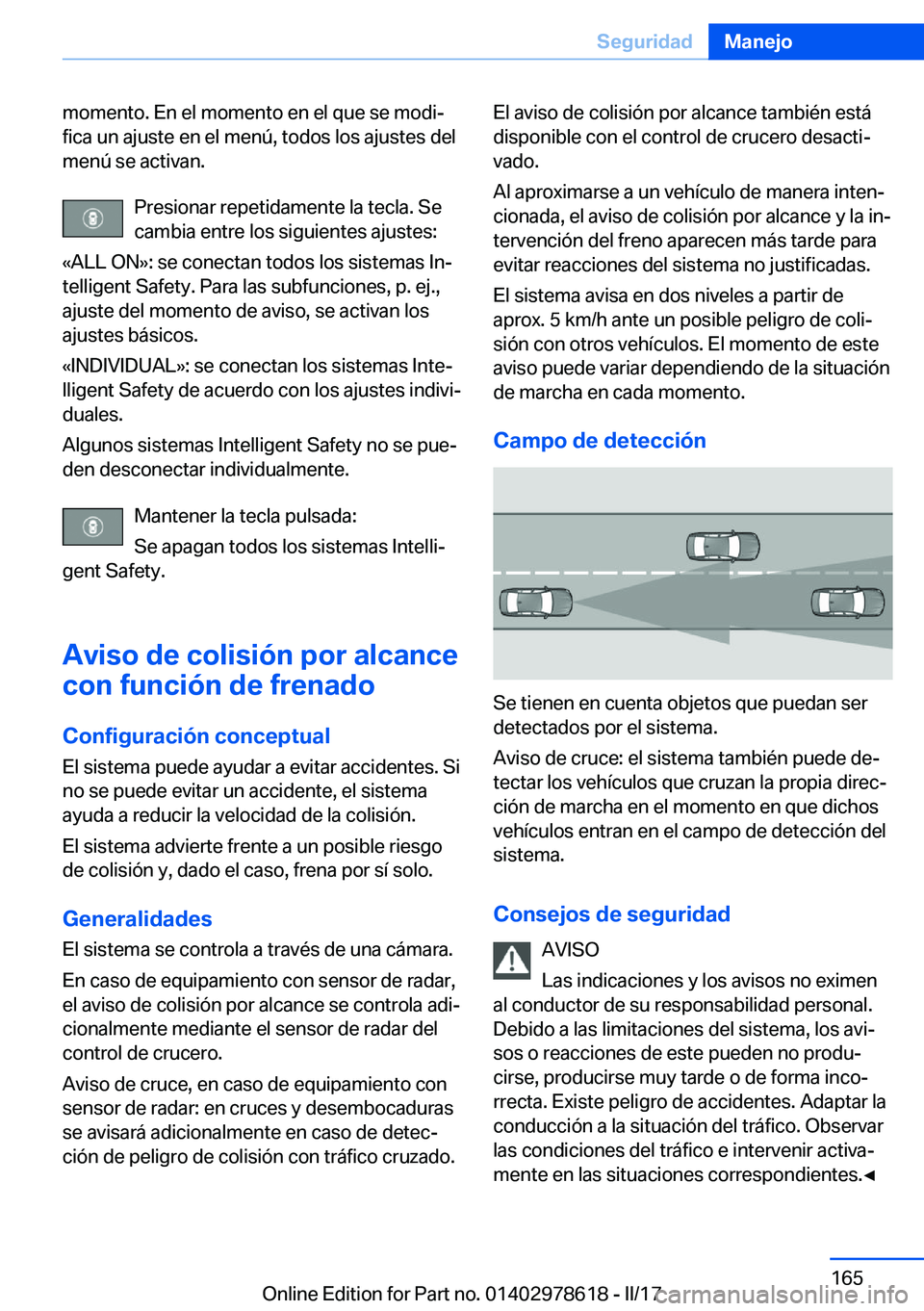 BMW 7 SERIES 2018  Manuales de Empleo (in Spanish) �m�o�m�e�n�t�o�.� �E�n� �e�l� �m�o�m�e�n�t�o� �e�n� �e�l� �q�u�e� �s�e� �m�o�d�iª�f�i�c�a� �u�n� �a�j�u�s�t�e� �e�n� �e�l� �m�e�n�