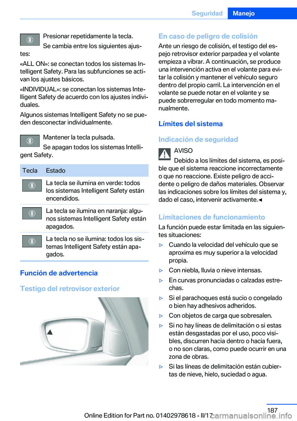 BMW 7 SERIES 2018  Manuales de Empleo (in Spanish) �P�r�e�s�i�o�n�a�r� �r�e�p�e�t�i�d�a�m�e�n�t�e� �l�a� �t�e�c�l�a�.�S�e� �c�a�m�b�i�a� �e�n�t�r�e� �l�o�s� �s�i�g�u�i�e�n�t�e�s� �a�j�u�sª
�t�e�s�:
�«�A�L�L� �O�N�{�:� �s�e� �c�o�n�e�c�t�a�n� �t�o�d