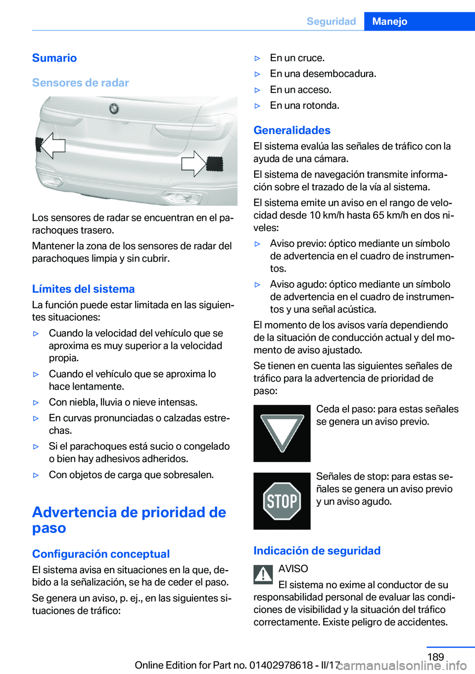 BMW 7 SERIES 2018  Manuales de Empleo (in Spanish) �S�u�m�a�r�i�o
�S�e�n�s�o�r�e�s��d�e��r�a�d�a�r
�L�o�s� �s�e�n�s�o�r�e�s� �d�e� �r�a�d�a�r� �s�e� �e�n�c�u�e�n�t�r�a�n� �e�n� �e�l� �p�aª �r�a�c�h�o�q�u�e�s� �t�r�a�s�e�r�o�.
�M�a�n�t�e�n�e�r� �l�