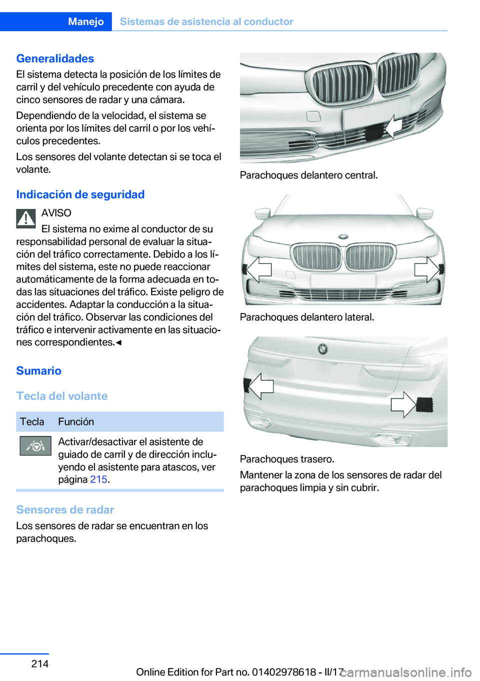 BMW 7 SERIES 2018  Manuales de Empleo (in Spanish) �G�e�n�e�r�a�l�i�d�a�d�e�s
�E�l� �s�i�s�t�e�m�a� �d�e�t�e�c�t�a� �l�a� �p�o�s�i�c�i�