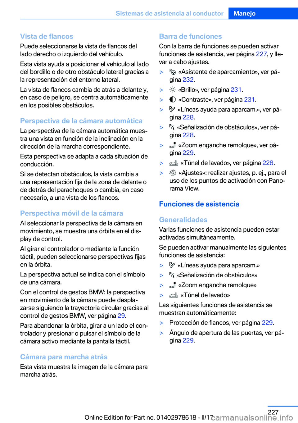 BMW 7 SERIES 2018  Manuales de Empleo (in Spanish) �V�i�s�t�a��d�e��f�l�a�n�c�o�s
�P�u�e�d�e� �s�e�l�e�c�c�i�o�n�a�r�s�e� �l�a� �v�i�s�t�a� �d�e� �f�l�a�n�c�o�s� �d�e�l
�l�a�d�o� �d�e�r�e�c�h�o� �o� �i�z�q�u�i�e�r�d�o� �d�e�l� �v�e�h�