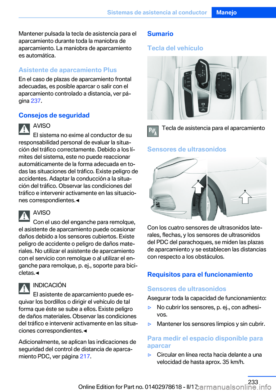 BMW 7 SERIES 2018  Manuales de Empleo (in Spanish) �M�a�n�t�e�n�e�r� �p�u�l�s�a�d�a� �l�a� �t�e�c�l�a� �d�e� �a�s�i�s�t�e�n�c�i�a� �p�a�r�a� �e�l�a�p�a�r�c�a�m�i�e�n�t�o� �d�u�r�a�n�t�e� �t�o�d�a� �l�a� �m�a�n�i�o�b�r�a� �d�e
�a�p�a�r�c�a�m�i�e�n�t�o�
