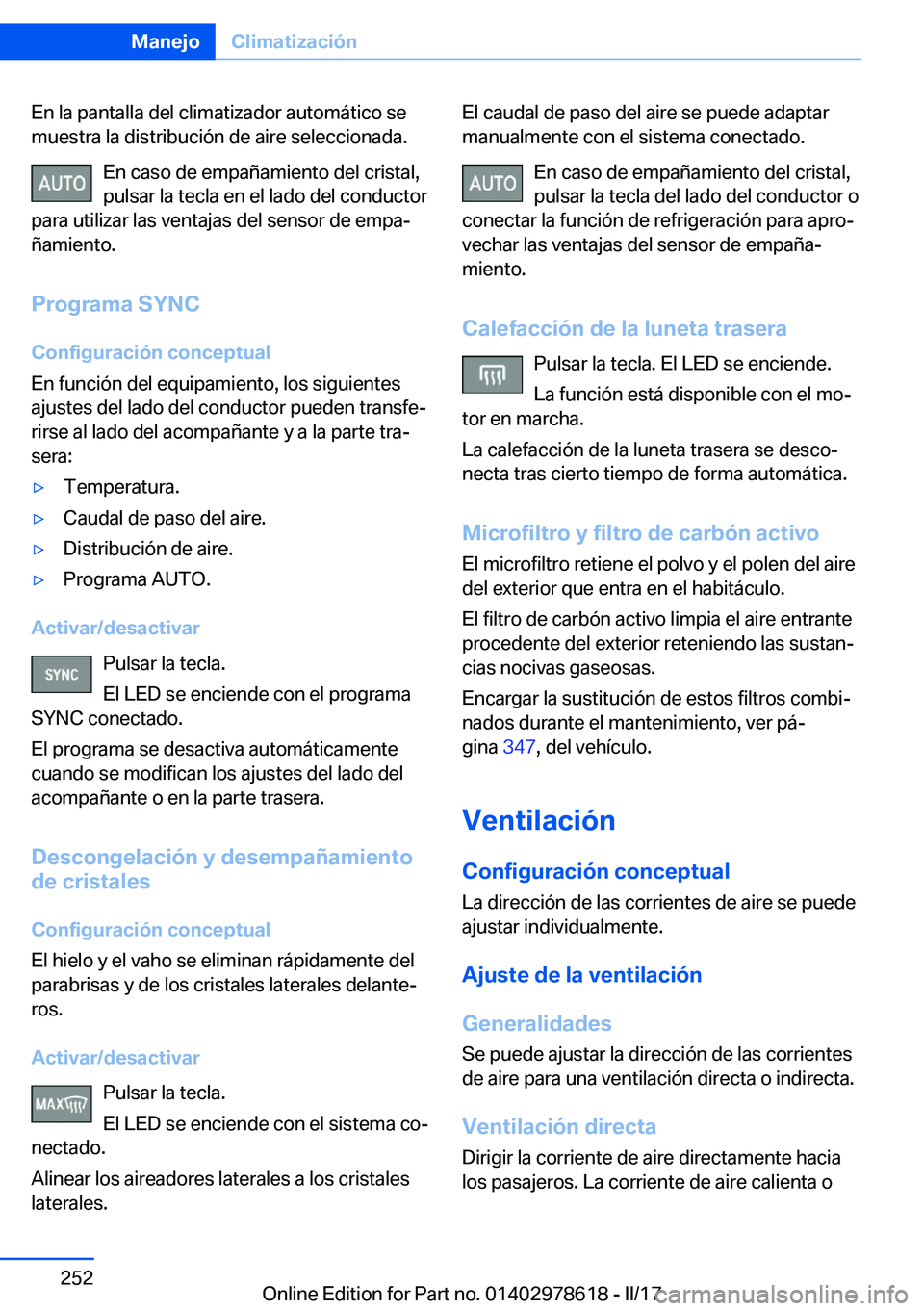BMW 7 SERIES 2018  Manuales de Empleo (in Spanish) �E�n� �l�a� �p�a�n�t�a�l�l�a� �d�e�l� �c�l�i�m�a�t�i�z�a�d�o�r� �a�u�t�o�m�á�t�i�c�o� �s�e
�m�u�e�s�t�r�a� �l�a� �d�i�s�t�r�i�b�u�c�i�