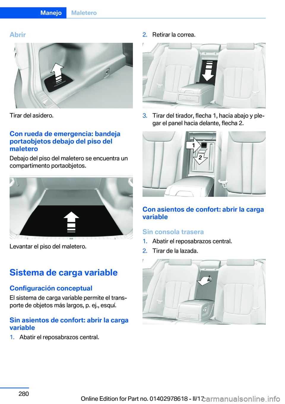 BMW 7 SERIES 2018  Manuales de Empleo (in Spanish) �A�b�r�i�r
�T�i�r�a�r� �d�e�l� �a�s�i�d�e�r�o�.
�C�o�n��r�u�e�d�a��d�e��e�m�e�r�g�e�n�c�i�a�:��b�a�n�d�e�j�a
�p�o�r�t�a�o�b�j�e�t�o�s��d�e�b�a�j�o��d�e�l��p�i�s�o��d�e�l
�m�a�l�e�t�e�r�o
�D�e�
