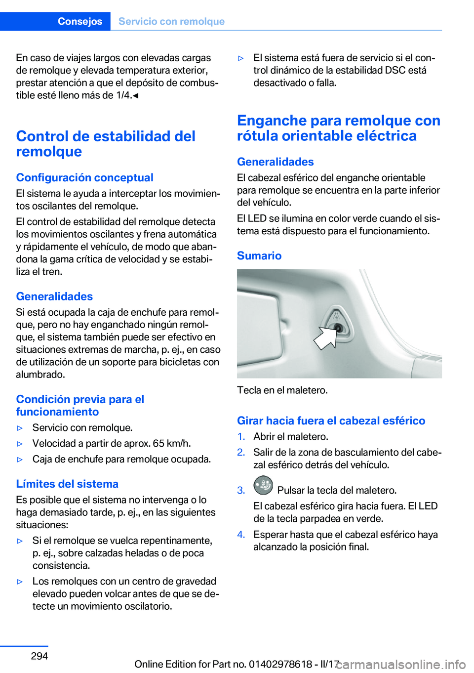 BMW 7 SERIES 2018  Manuales de Empleo (in Spanish) �E�n� �c�a�s�o� �d�e� �v�i�a�j�e�s� �l�a�r�g�o�s� �c�o�n� �e�l�e�v�a�d�a�s� �c�a�r�g�a�s
�d�e� �r�e�m�o�l�q�u�e� �y� �e�l�e�v�a�d�a� �t�e�m�p�e�r�a�t�u�r�a� �e�x�t�e�r�i�o�r�, �p�r�e�s�t�a�r� �a�t�e�n