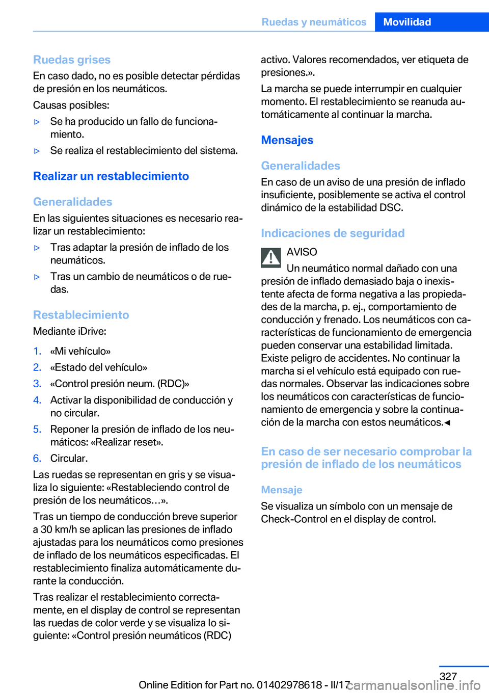 BMW 7 SERIES 2018  Manuales de Empleo (in Spanish) �R�u�e�d�a�s��g�r�i�s�e�s�E�n� �c�a�s�o� �d�a�d�o�,� �n�o� �e�s� �p�o�s�i�b�l�e� �d�e�t�e�c�t�a�r� �p�é�r�d�i�d�a�s
�d�e� �p�r�e�s�i�
