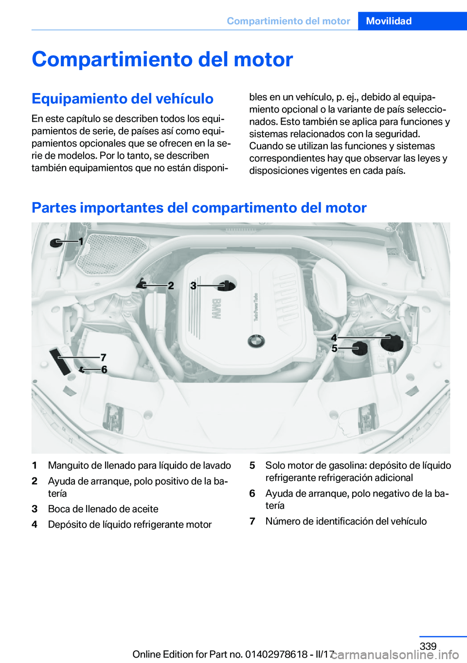 BMW 7 SERIES 2018  Manuales de Empleo (in Spanish) �C�o�m�p�a�r�t�i�m�i�e�n�t�o��d�e�l��m�o�t�o�r�E�q�u�i�p�a�m�i�e�n�t�o��d�e�l��v�e�h�