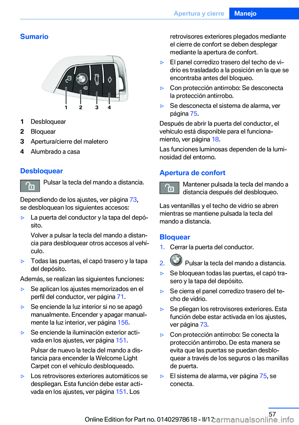 BMW 7 SERIES 2018  Manuales de Empleo (in Spanish) �S�u�m�a�r�i�o�1�D�e�s�b�l�o�q�u�e�a�r�2�B�l�o�q�u�e�a�r�3�A�p�e�r�t�u�r�a�/�c�i�e�r�r�e� �d�e�l� �m�a�l�e�t�e�r�o�4�A�l�u�m�b�r�a�d�o� �a� �c�a�s�a
�D�e�s�b�l�o�q�u�e�a�r�P�u�l�s�a�r� �l�a� �t�e�c�l�