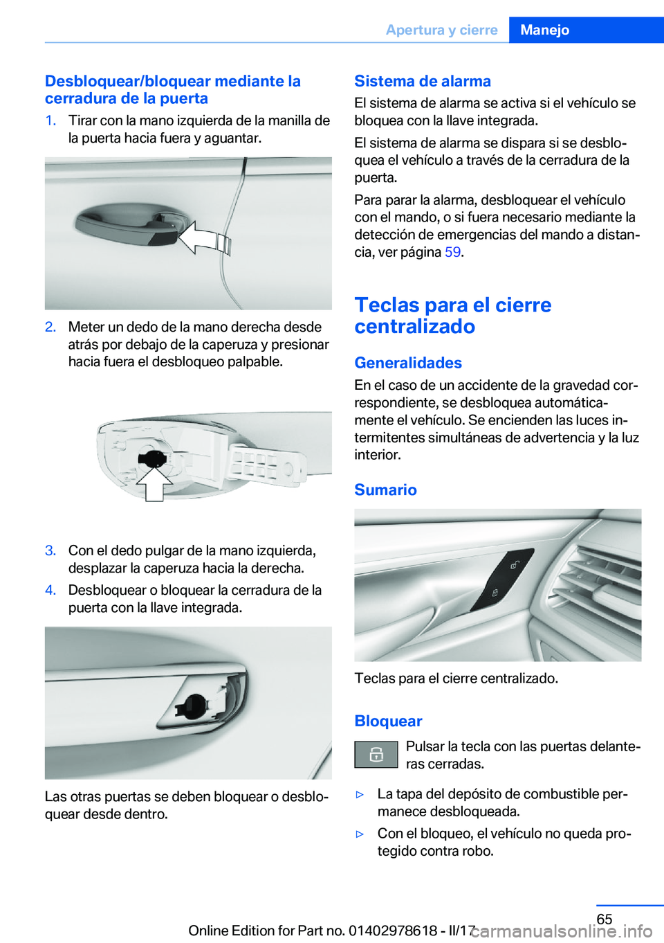 BMW 7 SERIES 2018  Manuales de Empleo (in Spanish) �D�e�s�b�l�o�q�u�e�a�r�/�b�l�o�q�u�e�a�r��m�e�d�i�a�n�t�e��l�a
�c�e�r�r�a�d�u�r�a��d�e��l�a��p�u�e�r�t�a�1�.�T�i�r�a�r� �c�o�n� �l�a� �m�a�n�o� �i�z�q�u�i�e�r�d�a� �d�e� �l�a� �m�a�n�i�l�l�a� �d�
