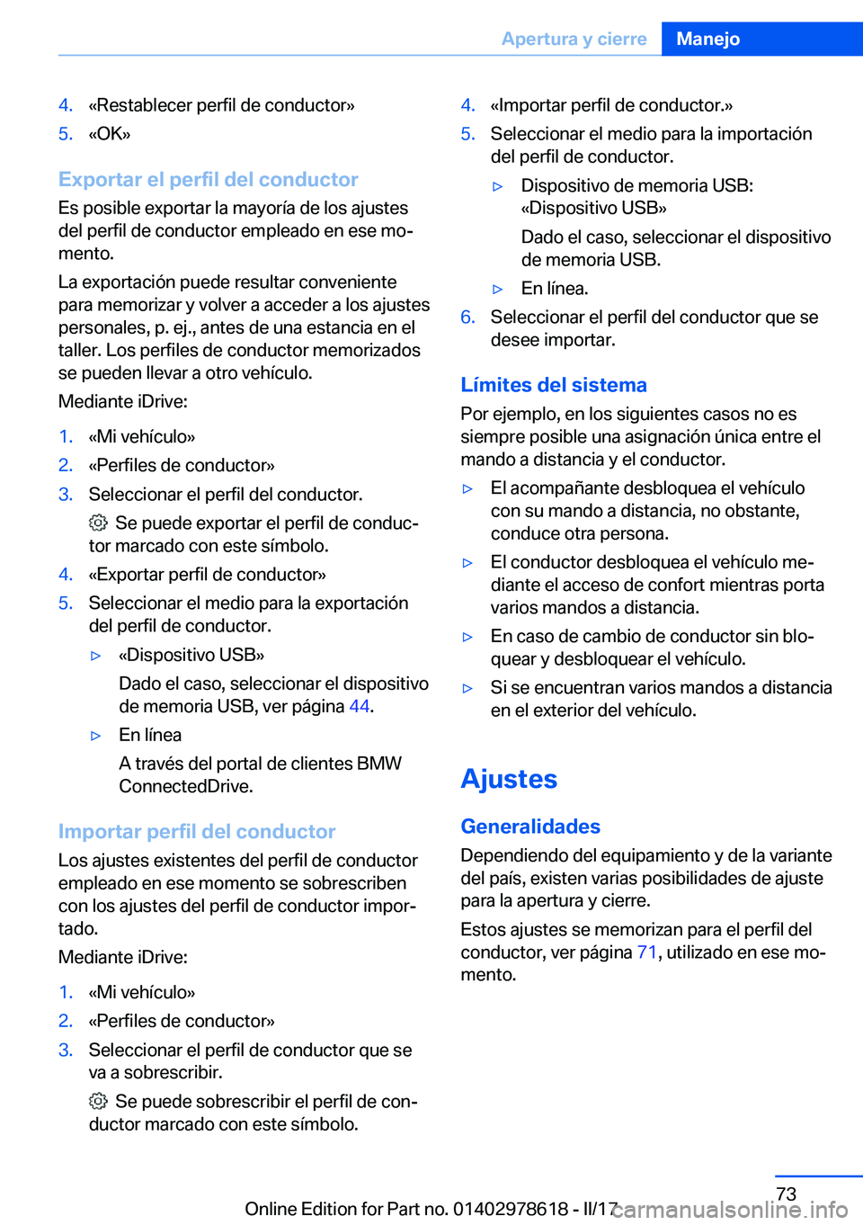BMW 7 SERIES 2018  Manuales de Empleo (in Spanish) �4�.�«�R�e�s�t�a�b�l�e�c�e�r� �p�e�r�f�i�l� �d�e� �c�o�n�d�u�c�t�o�r�{�5�.�«�O�K�{
�E�x�p�o�r�t�a�r��e�l��p�e�r�f�i�l��d�e�l��c�o�n�d�u�c�t�o�r
�E�s� �p�o�s�i�b�l�e� �e�x�p�o�r�t�a�r� �l�a� �m�a